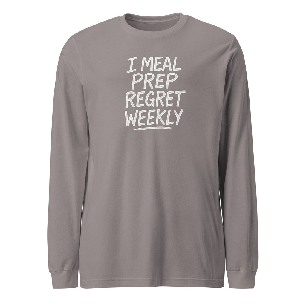 I Meal Prep Regret Weekly sarcastic long sleeve shirt - storm, front view