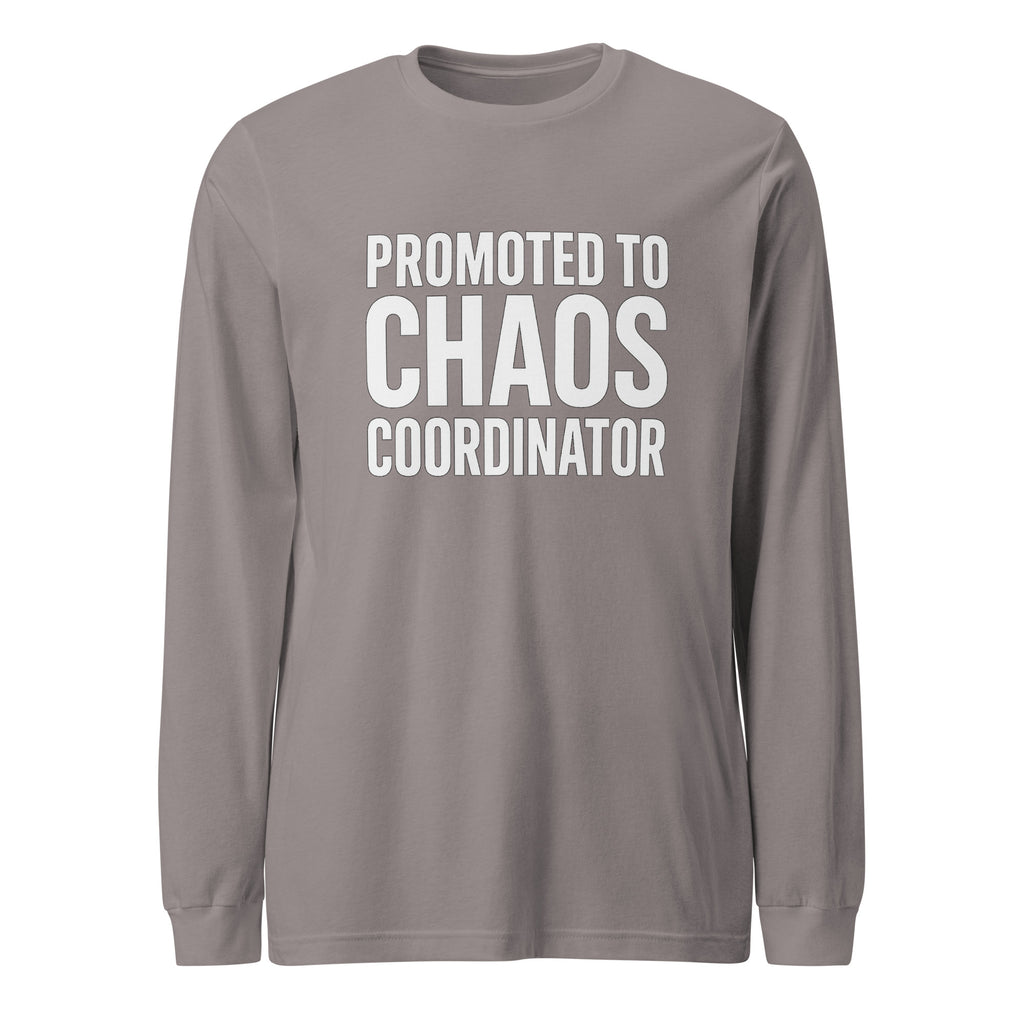 Promoted to Chaos Coordinator - Sarcastic Long Sleeve Shirt in Sleeve Tee Storm - Front View | Sarcastic Long sleeve | PureSarcasm