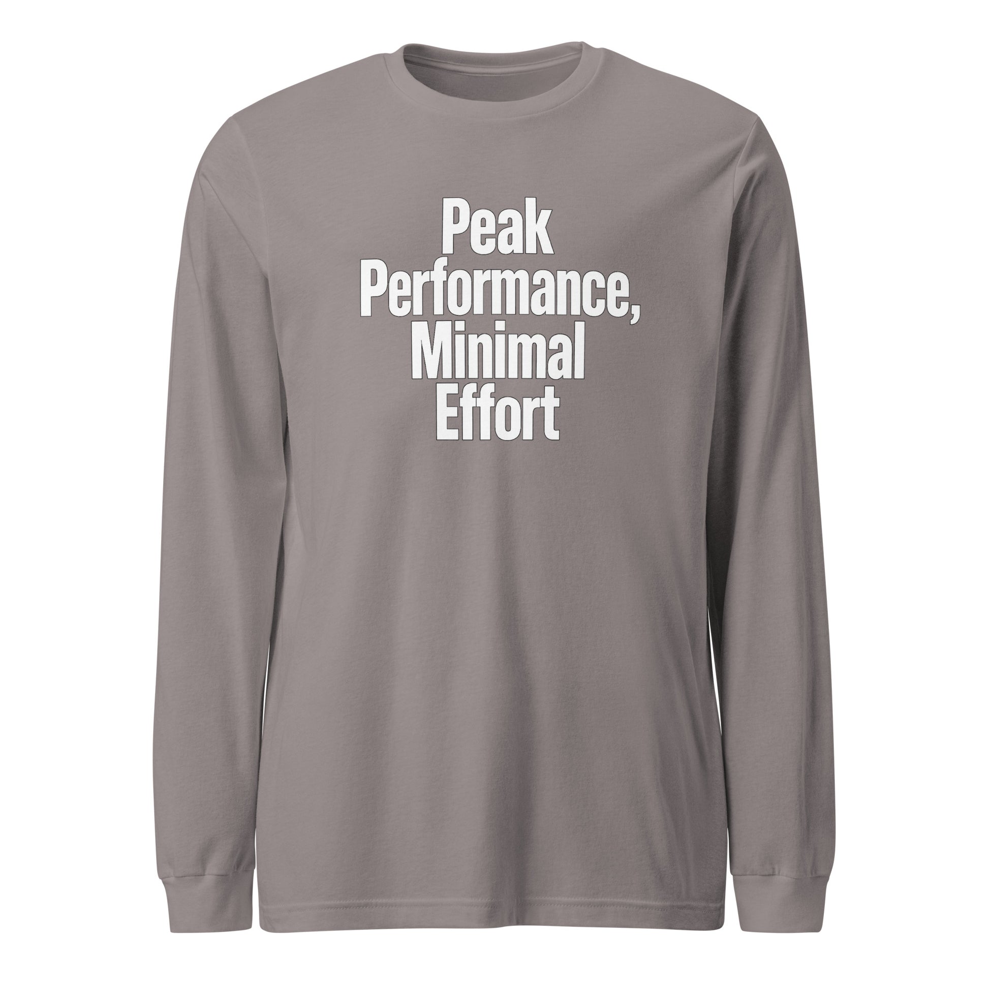 Peak Performance, Minimal Effort - Sarcastic Long Sleeve Shirt in Sleeve Tee Storm - Front View | Sarcastic Long sleeve | PureSarcasm
