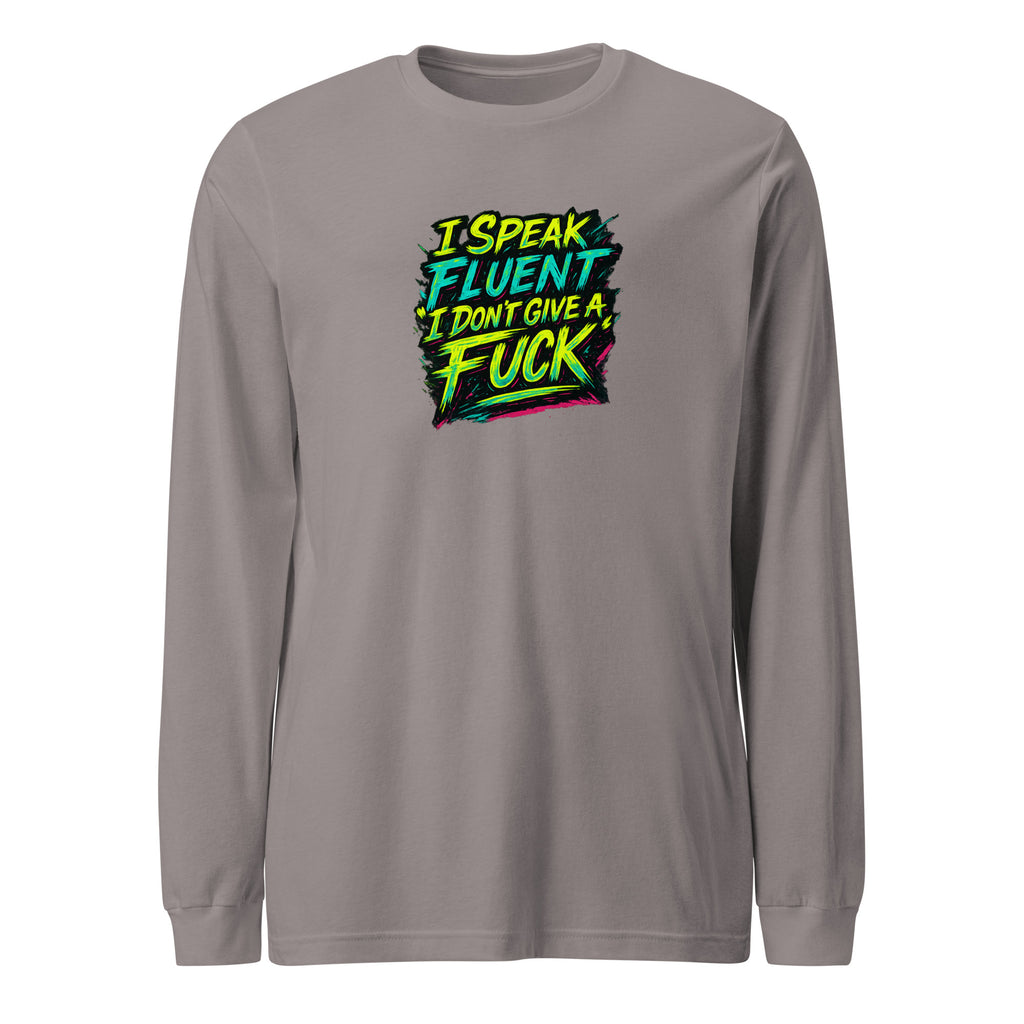I Speak Fluent “I Don’t Give A F*ck” - Sarcastic Long Sleeve | PureSarcasm in Sleeve Tee Storm - Front View | Sarcastic Long Sleeve | PureSarcasm