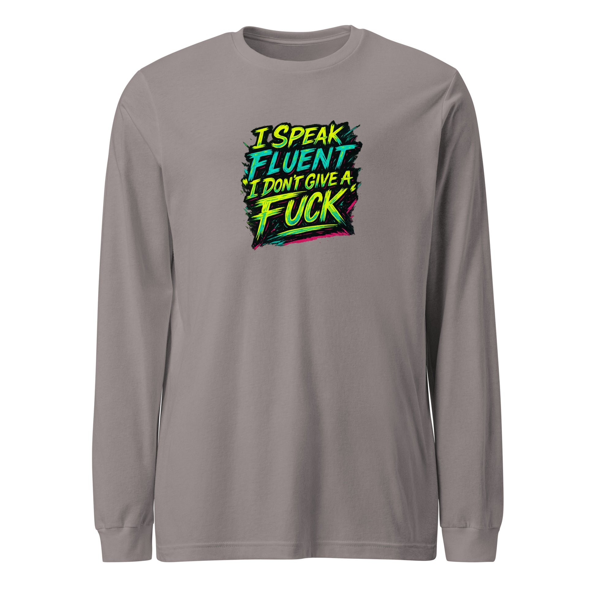I Speak Fluent “I Don’t Give A F*ck” - Sarcastic Long Sleeve | PureSarcasm in Sleeve Tee Storm - Front View | Sarcastic Long Sleeve | PureSarcasm