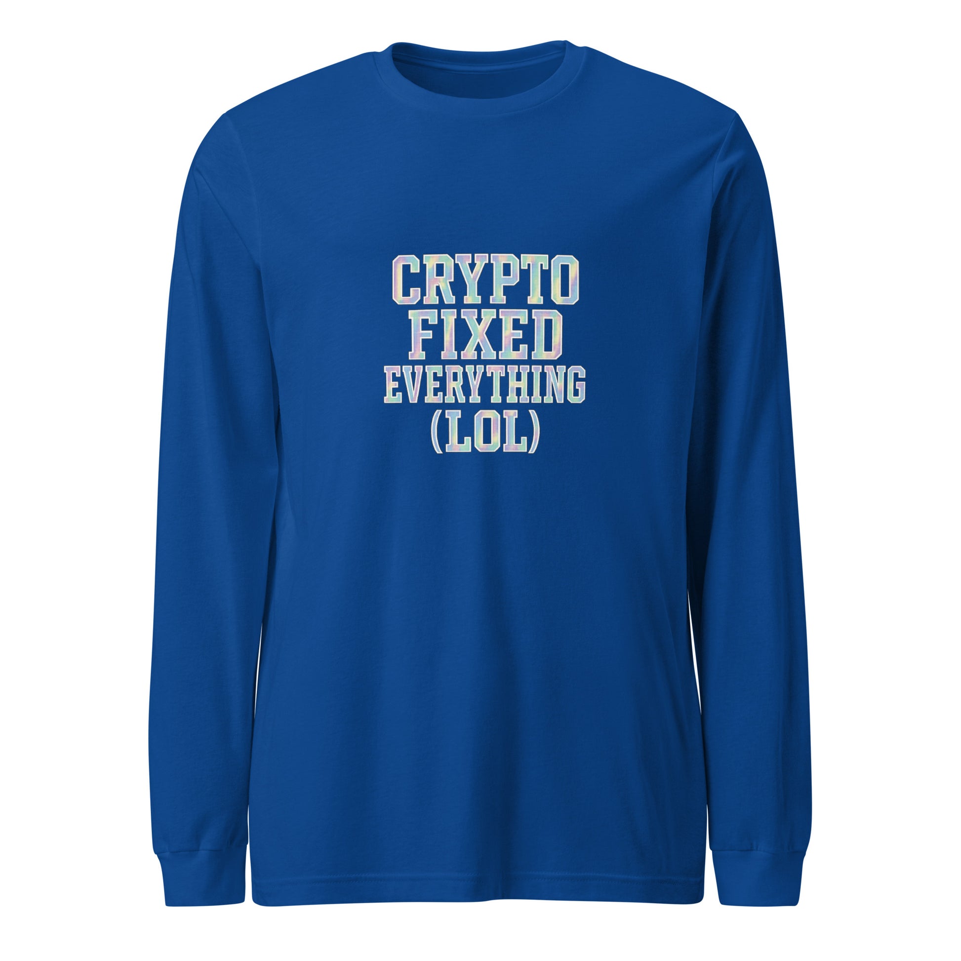 Crypto Fixed Everything (LOL) - Sarcastic Long Sleeve Shirt | PureSarcasm in Tee True Royal - Front View | Sarcastic Long sleeve | PureSarcasm
