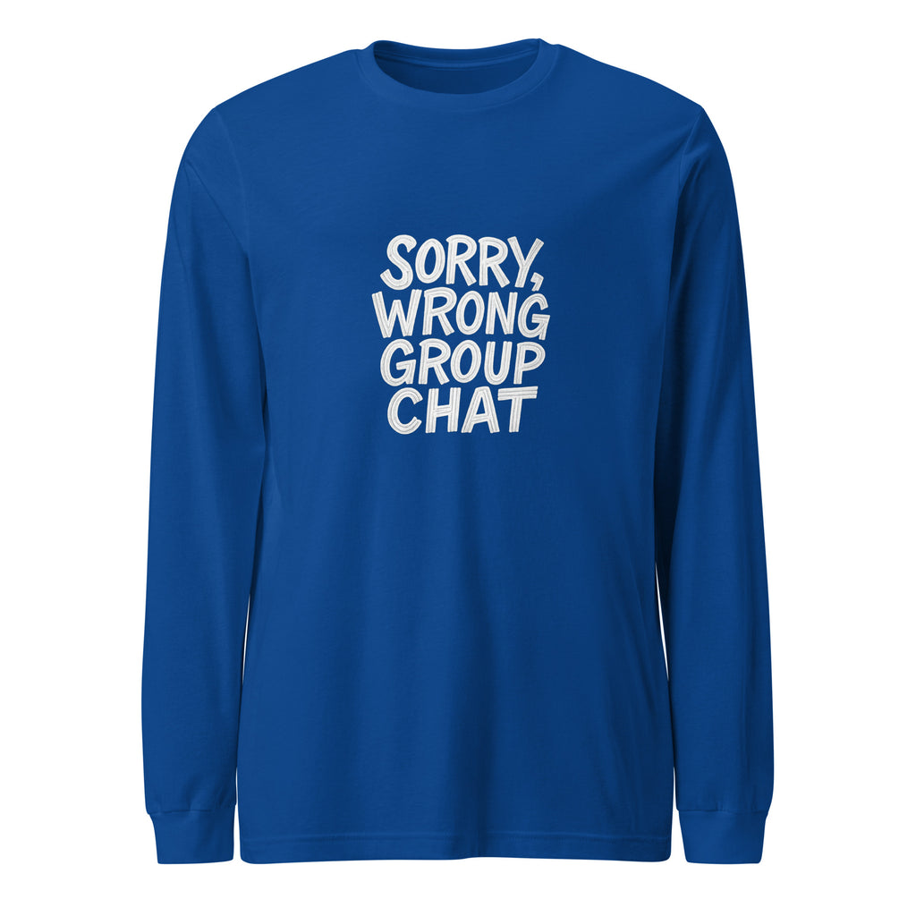 Sorry, Wrong Group Chat sarcastic long sleeve shirt - true royal, front view