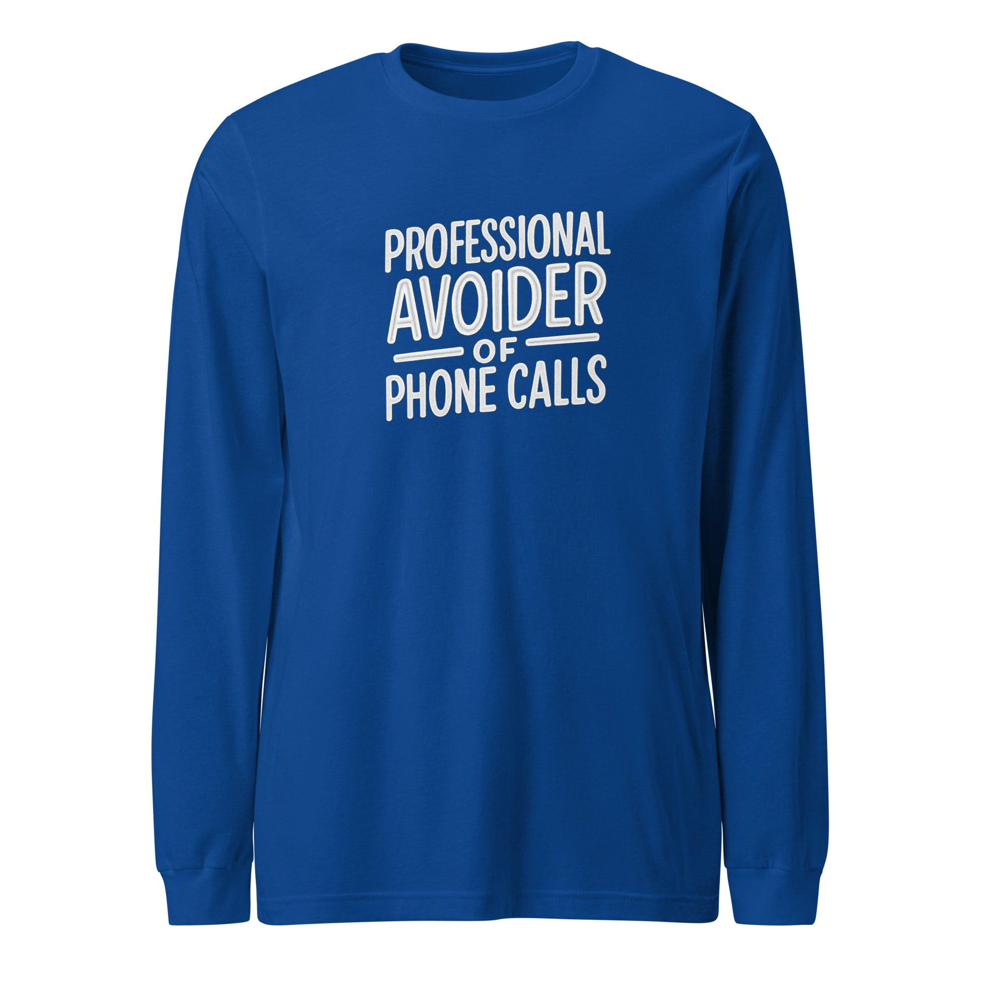 Professional Avoider of Phone Calls sarcastic long sleeve shirt - true royal, front view
