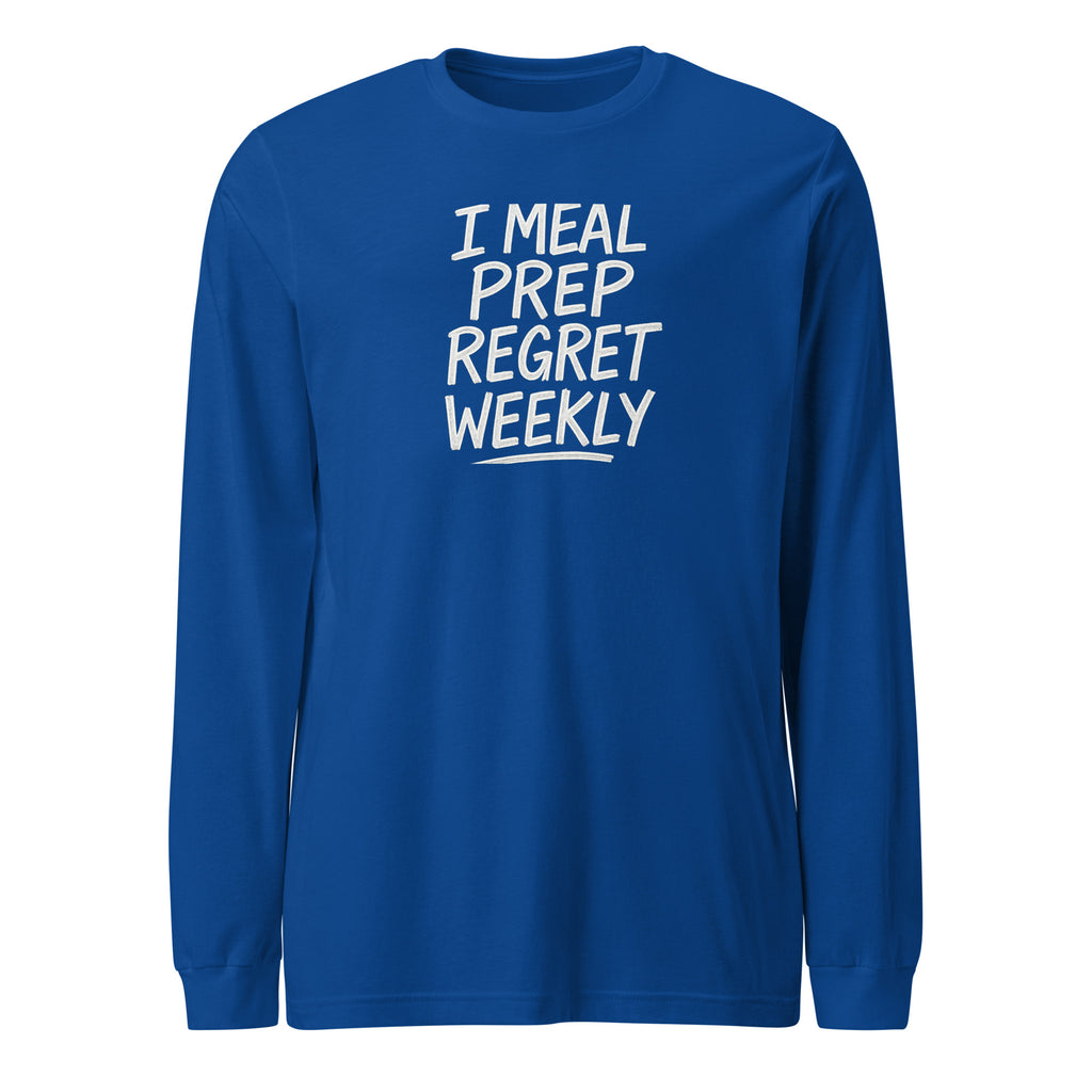 I Meal Prep Regret Weekly sarcastic long sleeve shirt - true royal, front view