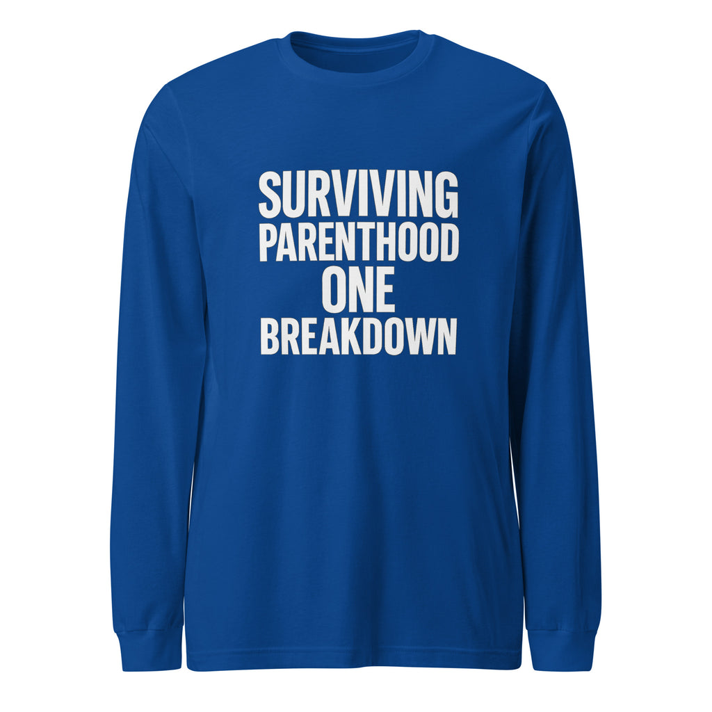 Surviving Parenthood One Breakdown - Sarcastic Long Sleeve Shirt in Tee True Royal - Front View | Sarcastic Long sleeve | PureSarcasm