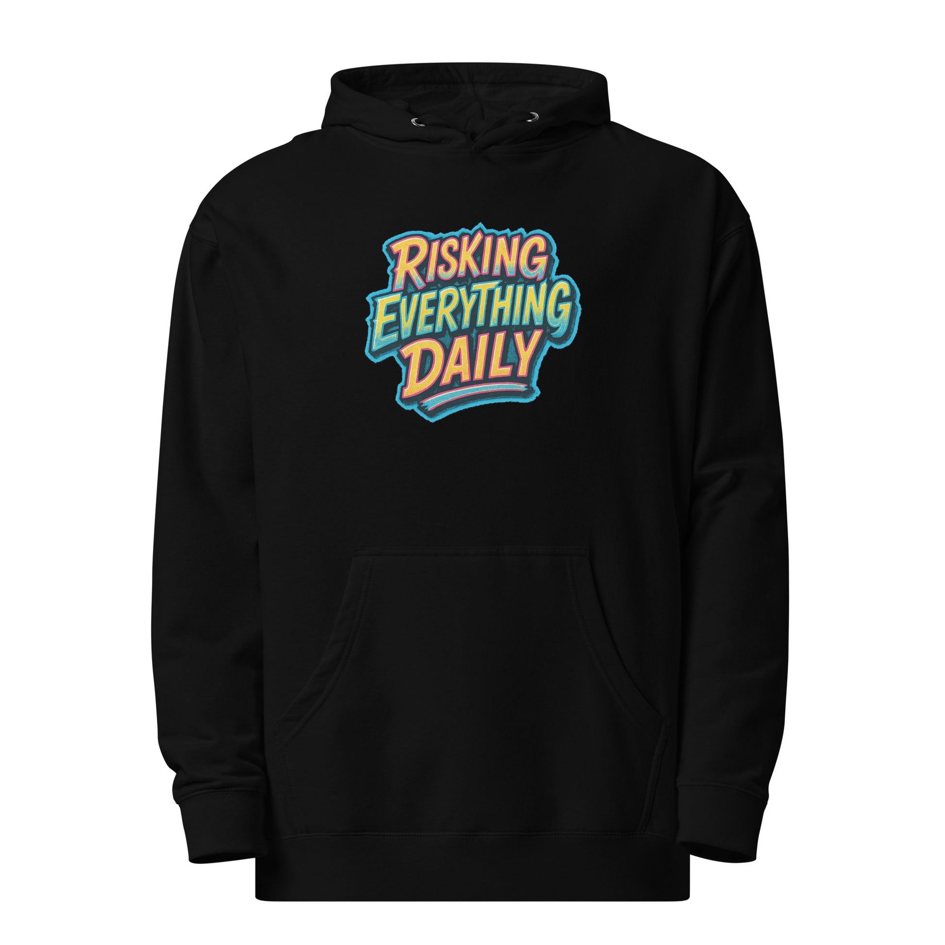 Risking Everything Daily - Sarcastic Hoodies | PureSarcasm in Midweight Hoodie Black - Front View | Sarcastic Hoodies | PureSarcasm