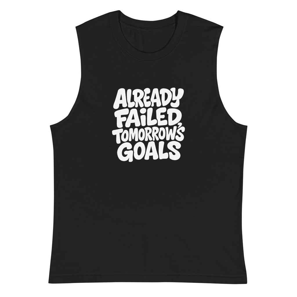 Already Failed Tomorrow’s Goals sarcastic tank top - black, front view