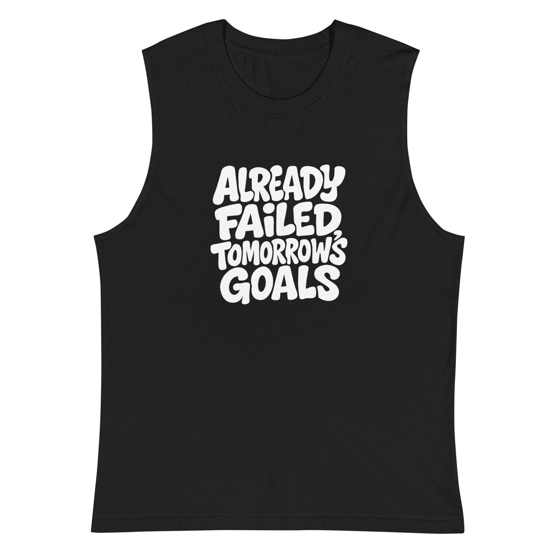 Already Failed Tomorrow’s Goals sarcastic tank top - black, front view