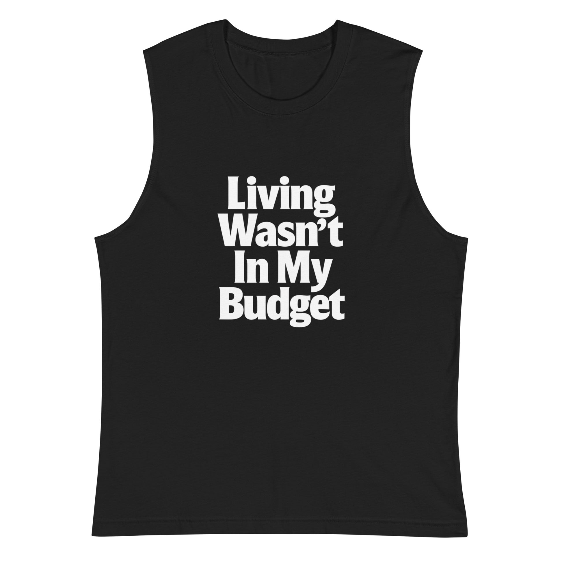 Living Wasn’t In My Budget sarcastic tank top - my budget - sarcastic top in black, front view