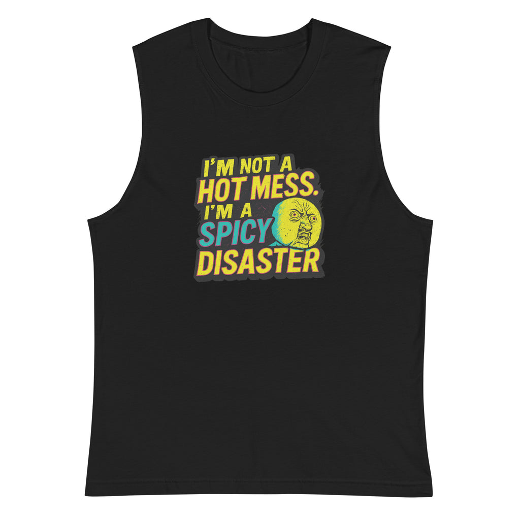I’m not a hot mess. I’m a spicy disaster. - Sarcastic Tank Tops | PureSarcasm in Muscle Shirt Black - Front View | Sarcastic Tank Tops | PureSarcasm
