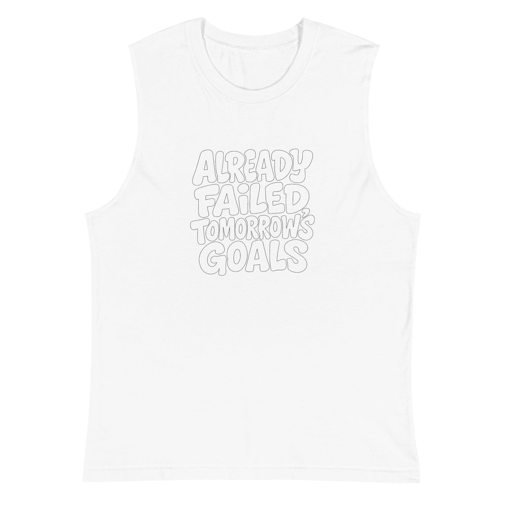 Already Failed Tomorrow’s Goals sarcastic tank top - white, front view