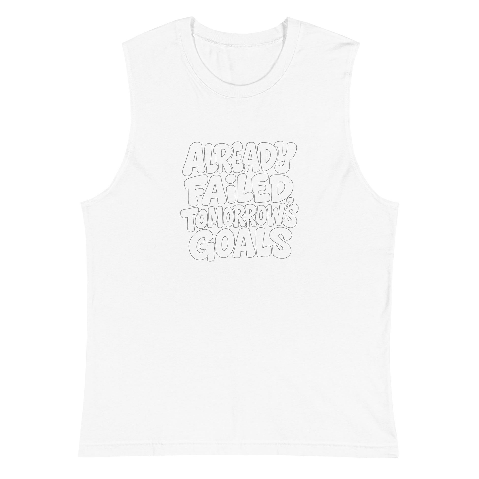 Already Failed Tomorrow’s Goals sarcastic tank top - white, front view