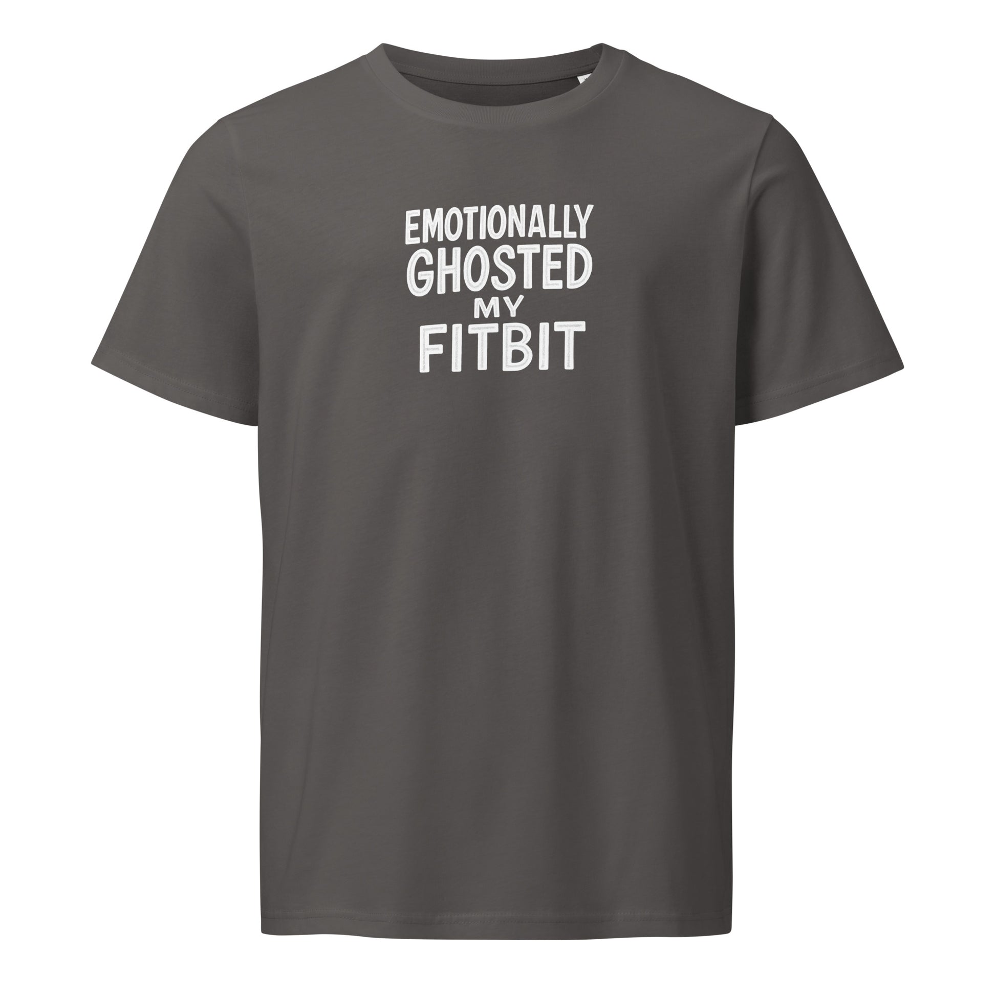 Emotionally Ghosted My Fitbit - Sarcastic T-Shirt in T Shirt Anthracite - Front View | Sarcastic T-shirt | PureSarcasm