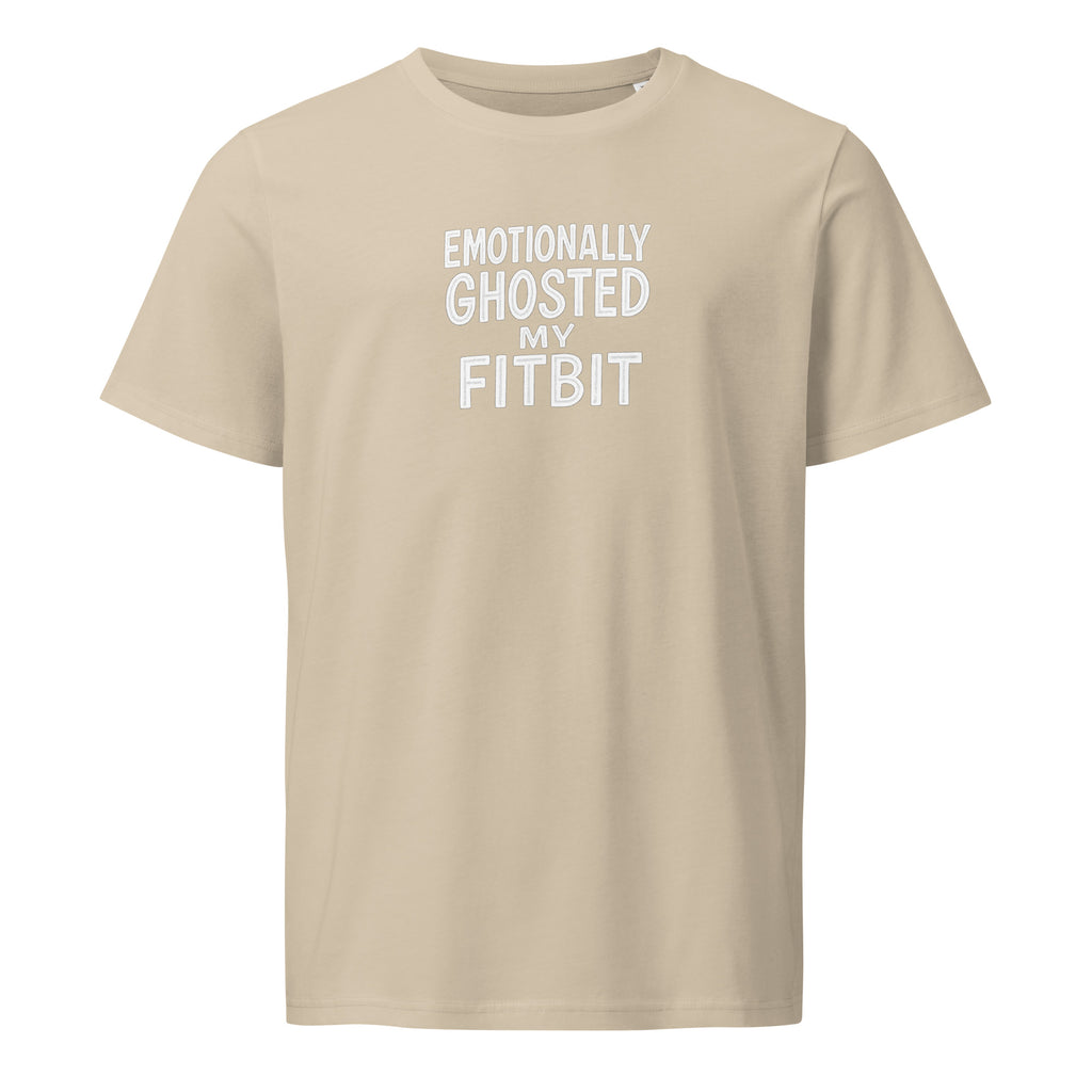 Emotionally Ghosted My Fitbit - Sarcastic T-Shirt in Shirt Desert Dust - Front View | Sarcastic T-shirt | PureSarcasm
