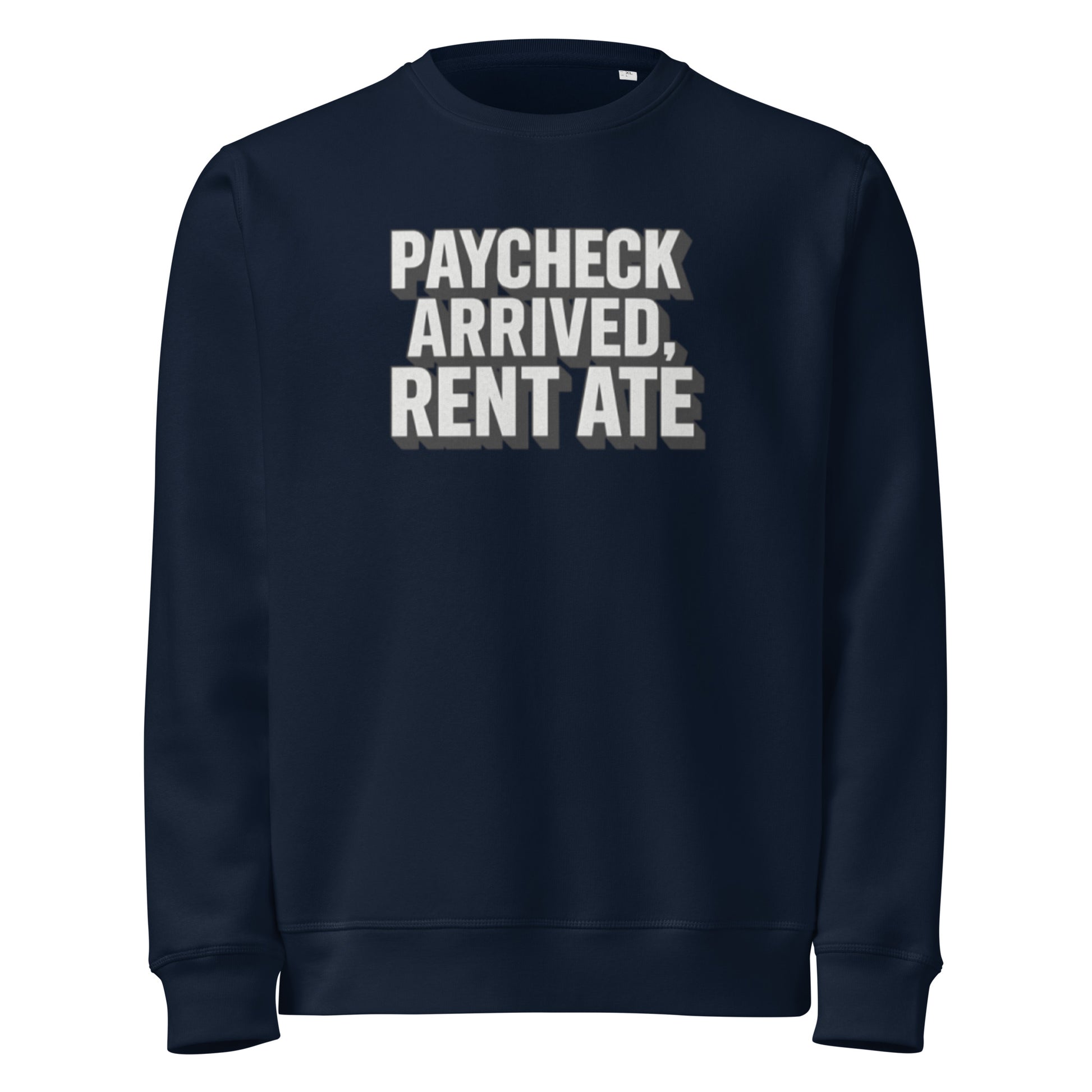 Paycheck arrived, rent ate - Sarcastic Sweatshirt | PureSarcasm in Sweatshirt French Navy - Front View | Sarcastic Sweatshirt | PureSarcasm