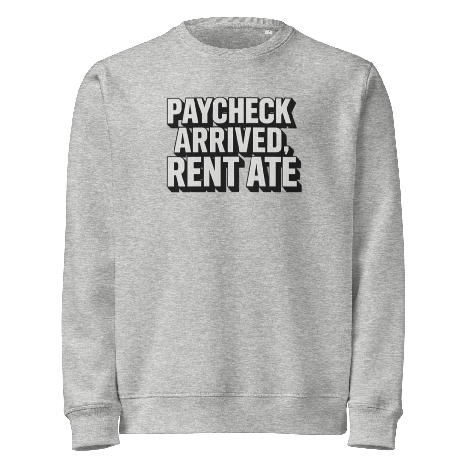 Paycheck arrived, rent ate - Sarcastic Sweatshirt | PureSarcasm in Sweatshirt Heather Grey - Front View | Sarcastic Sweatshirt | PureSarcasm