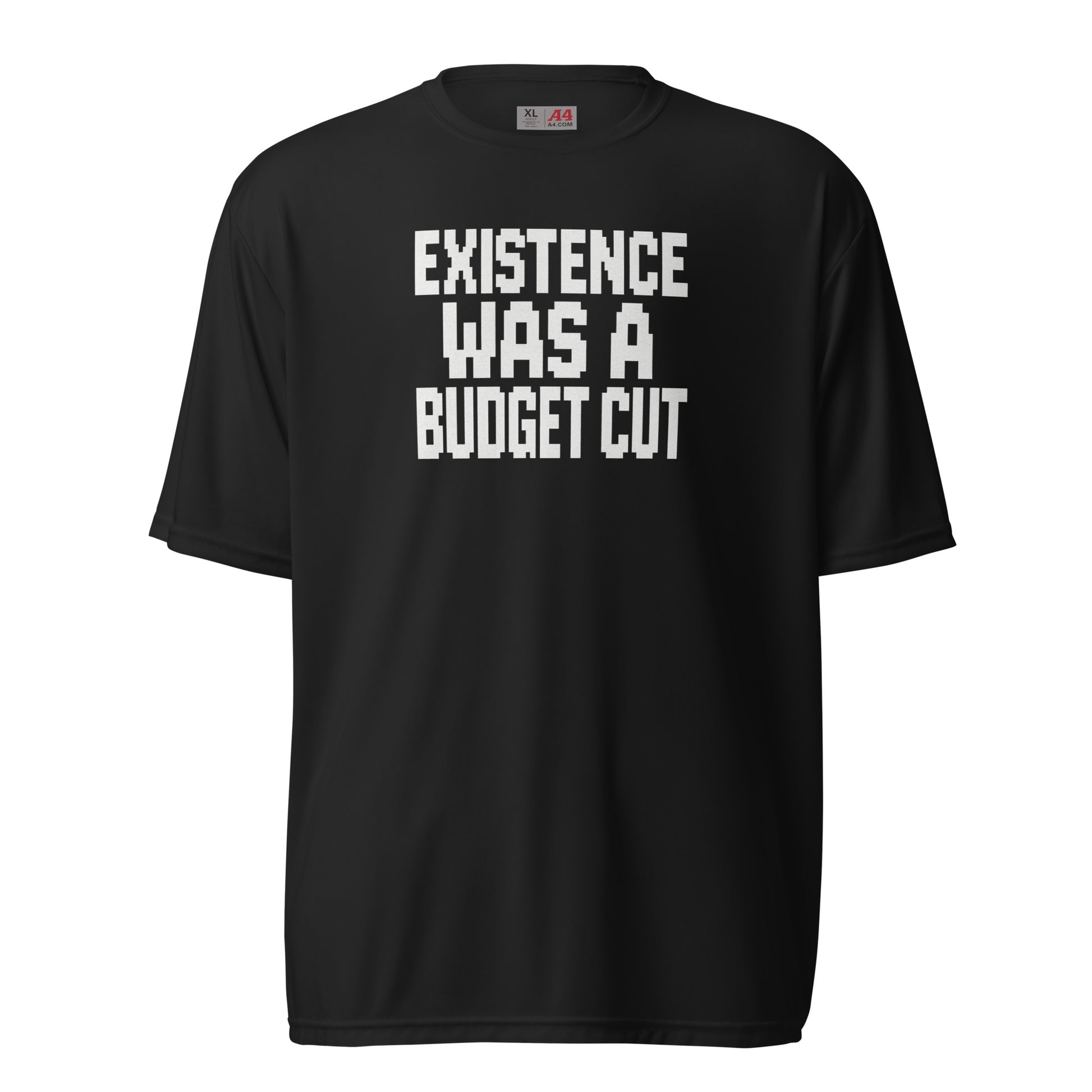 Existence Was a Budget Cut - Sarcastic T-Shirt | PureSarcasm in T Shirt Black - Front View | Sarcastic Tumbler | PureSarcasm