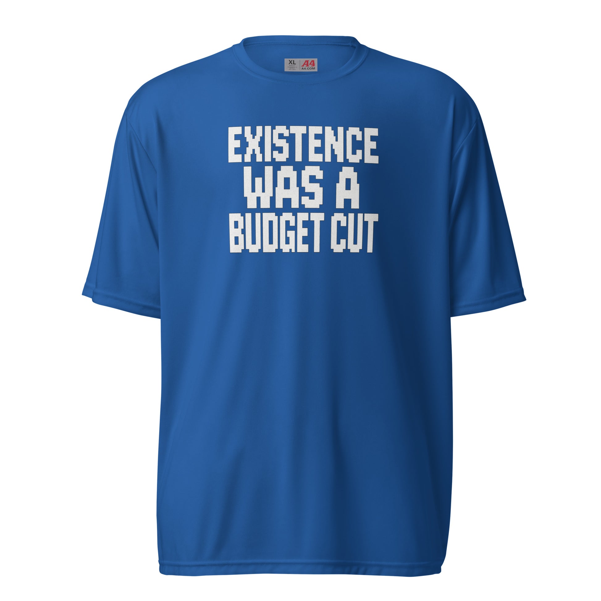 Existence Was a Budget Cut - Sarcastic T-Shirt | PureSarcasm in T Shirt Royal - Front View | Sarcastic Tumbler | PureSarcasm