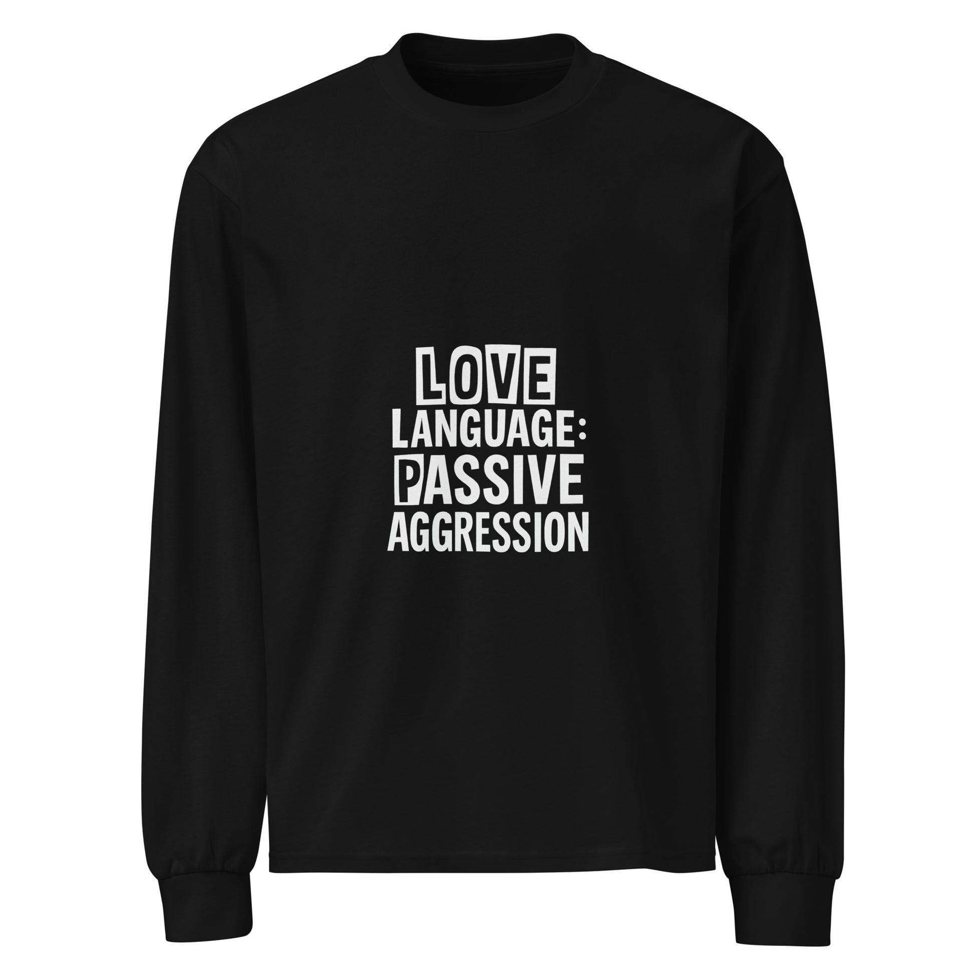 Love Language: Passive Aggression sarcastic long sleeve shirt - black, front view