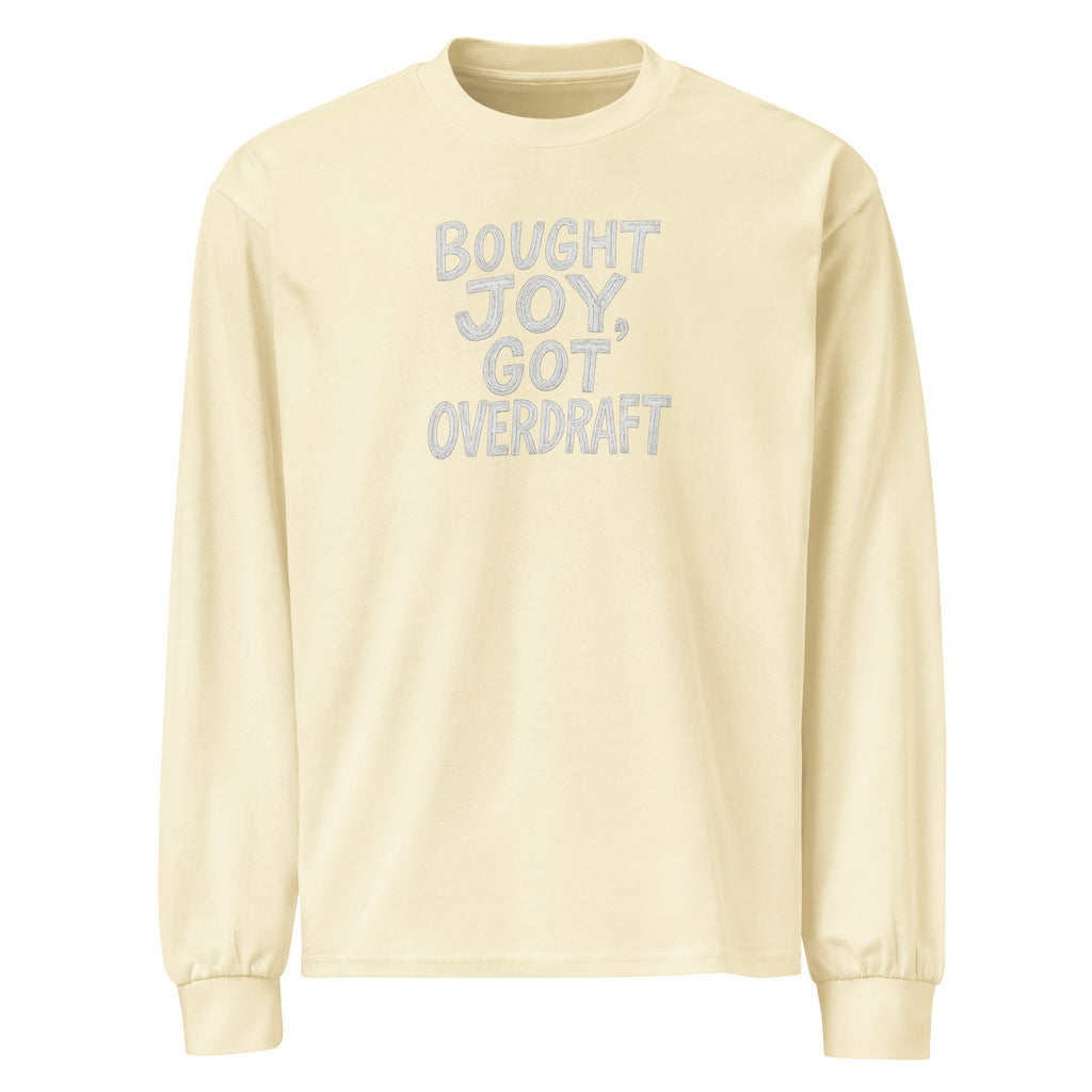 Bought Joy, Got Overdraft sarcastic long sleeve shirt - butter, front view