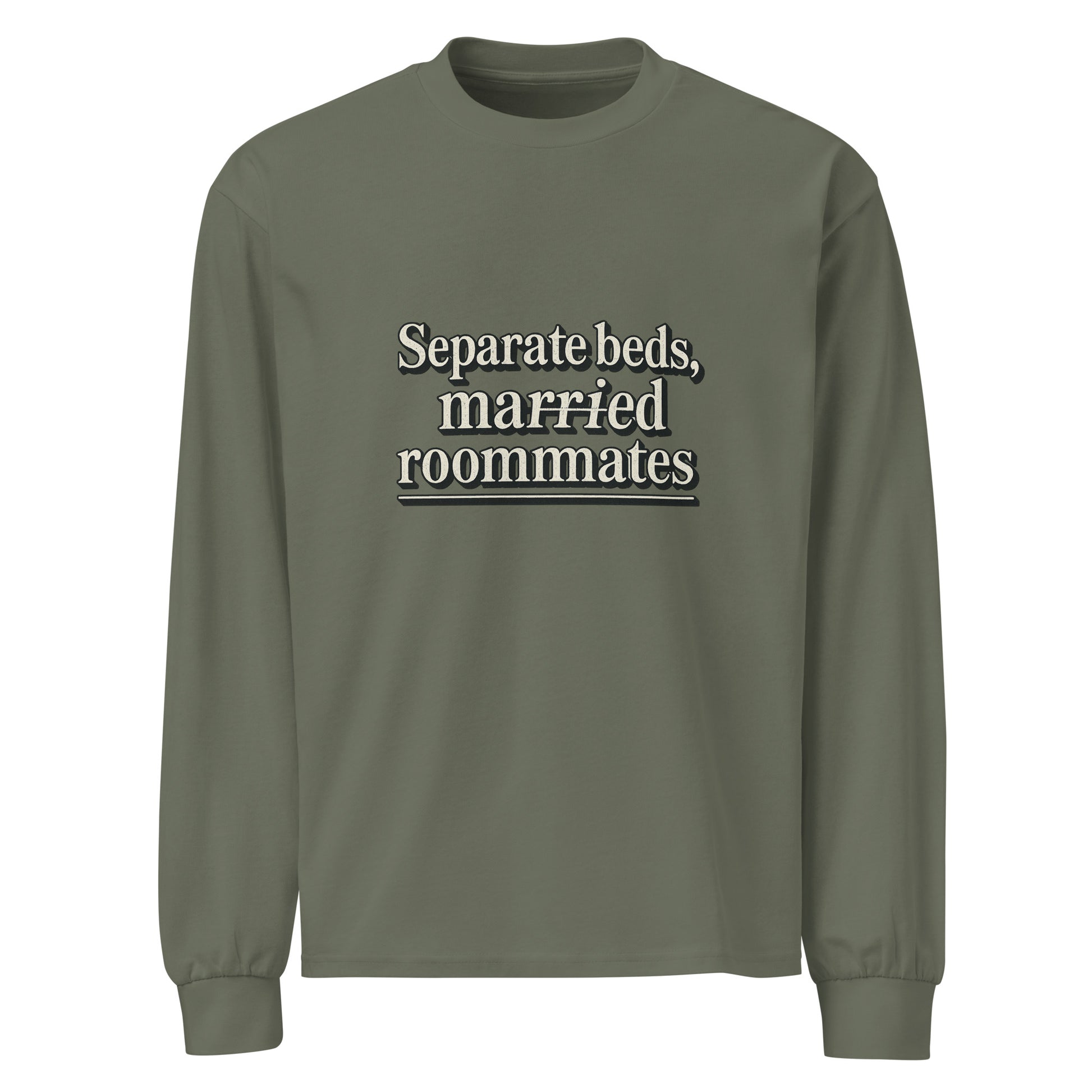 Separate beds, married roommates - Sarcastic Long Sleeve Shirt | PureSarcasm in Sleeve Shirt Cypress - Front View | Sarcastic Long sleeve | PureSarcasm