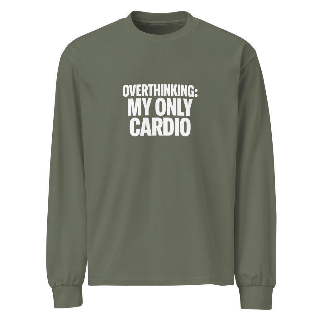 Overthinking: My Only Cardio - Sarcastic Long Sleeve Shirt in Sleeve Shirt Cypress - Front View | Sarcastic Long sleeve | PureSarcasm