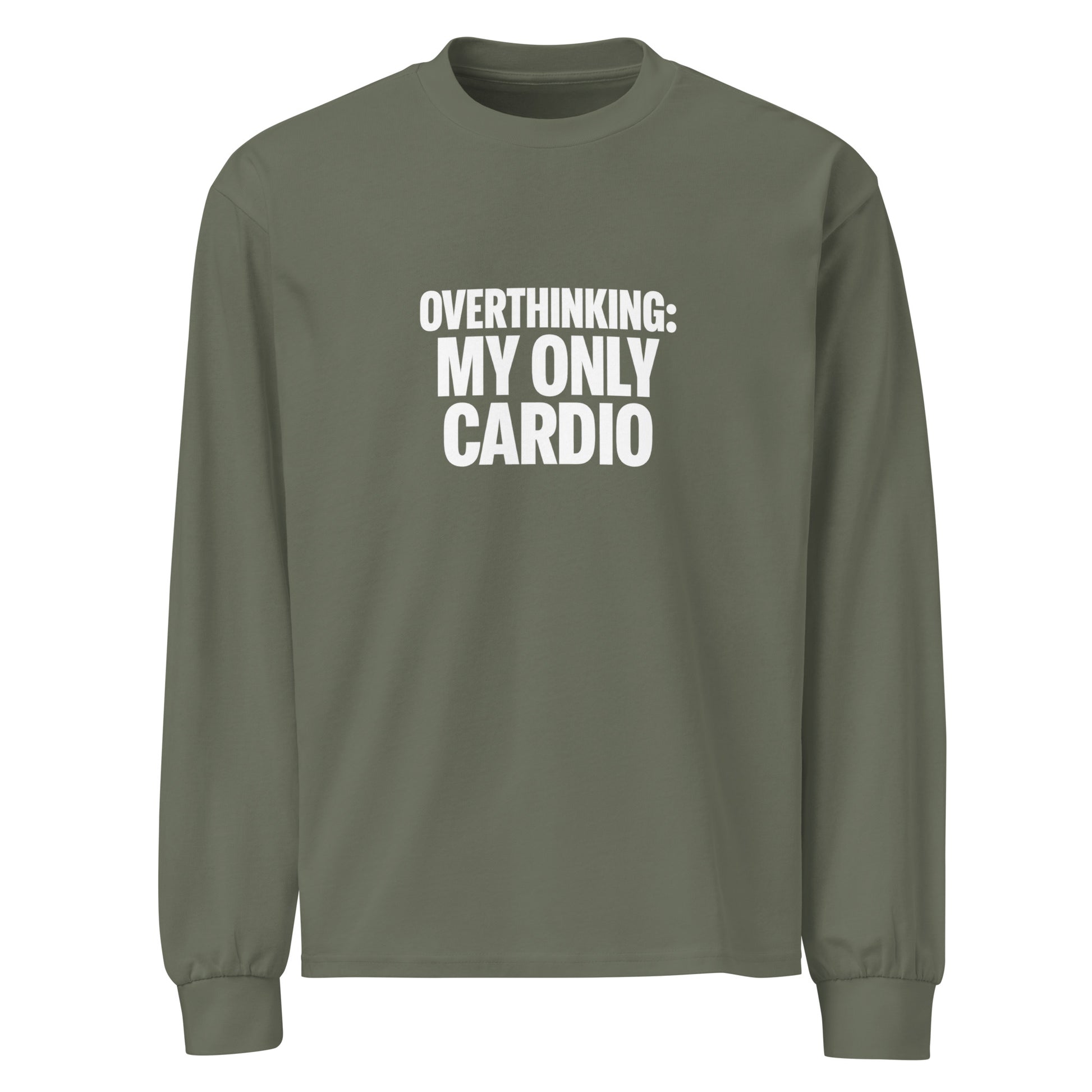 Overthinking: My Only Cardio - Sarcastic Long Sleeve Shirt in Sleeve Shirt Cypress - Front View | Sarcastic Long sleeve | PureSarcasm