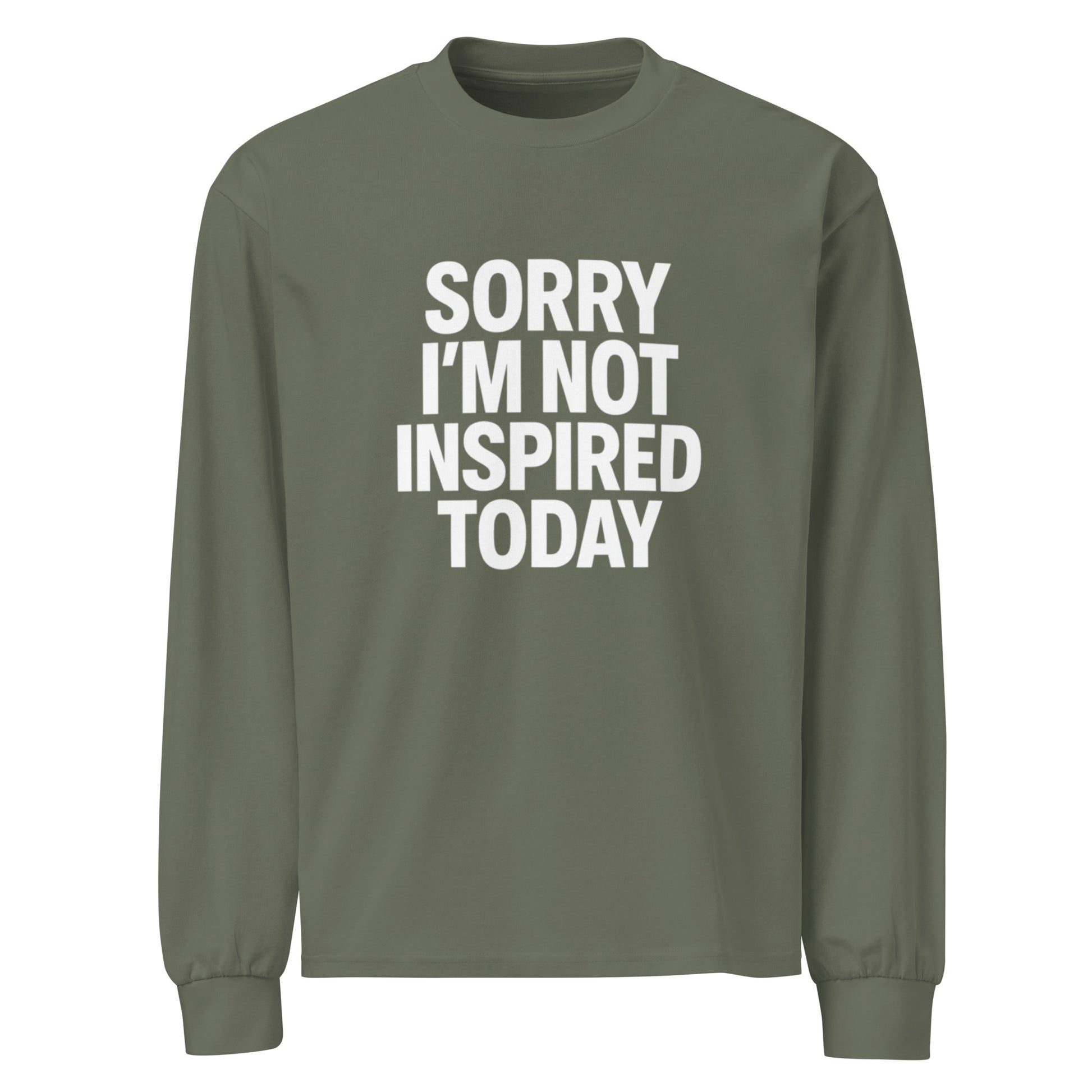 Sorry I’m Not Inspired Today - Sarcastic Long Sleeve Shirt in Sleeve Shirt Cypress - Front View | Sarcastic Long sleeve | PureSarcasm