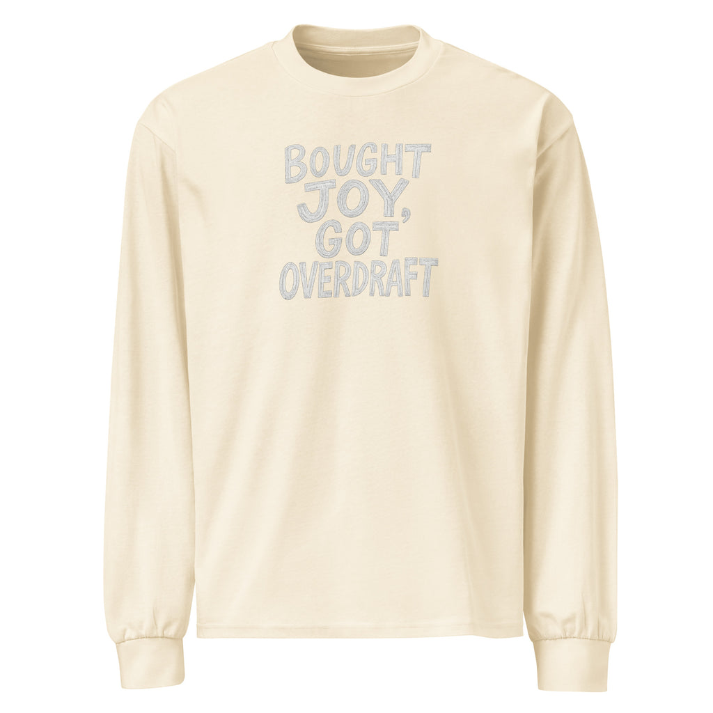 Bought Joy, Got Overdraft sarcastic long sleeve shirt - ecru, front view