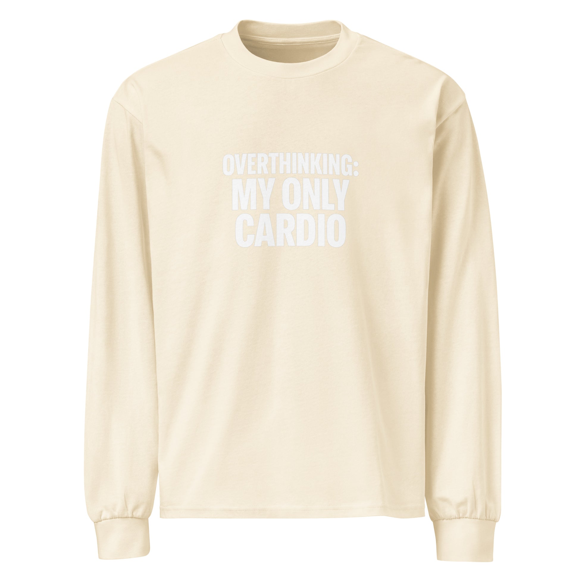 Overthinking: My Only Cardio - Sarcastic Long Sleeve Shirt in Sleeve Shirt Ecru - Front View | Sarcastic Long sleeve | PureSarcasm