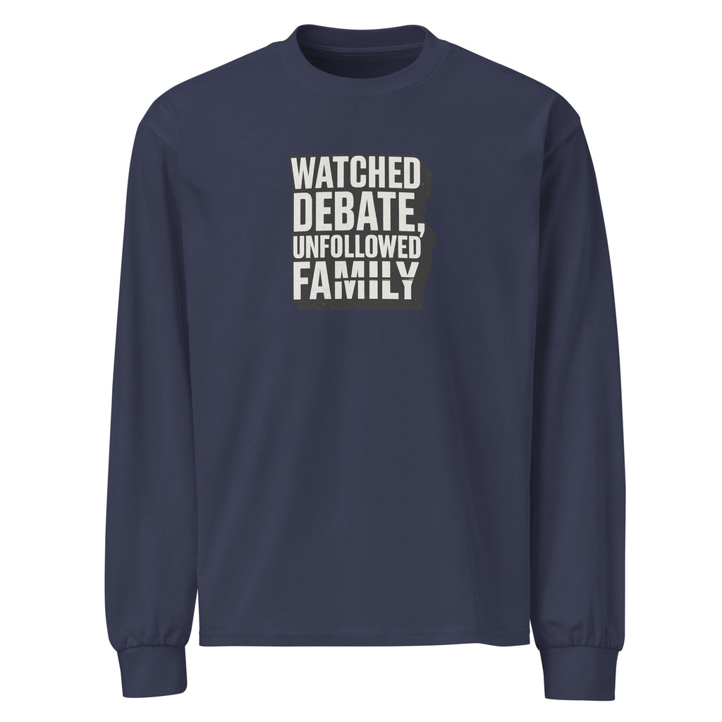 Watched debate, unfollowed family - Sarcastic Long Sleeve Shirt | PureSarcasm in Shirt Midnight Blue - Front View | Sarcastic Long sleeve | PureSarcasm