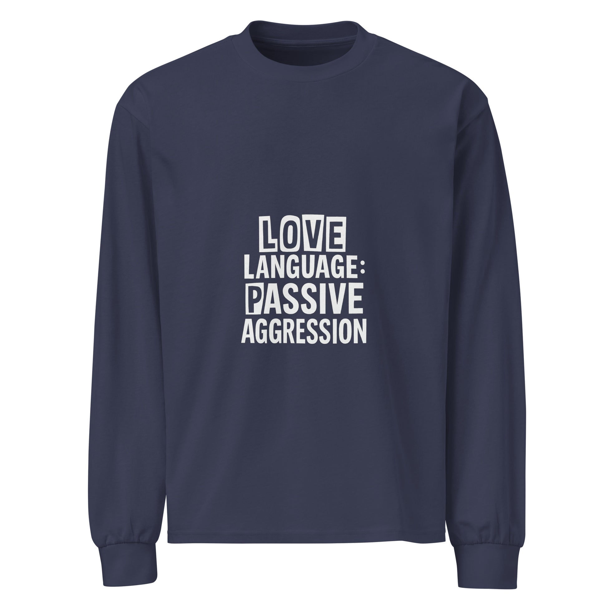 Love Language: Passive Aggression sarcastic long sleeve shirt - midnight blue, front view