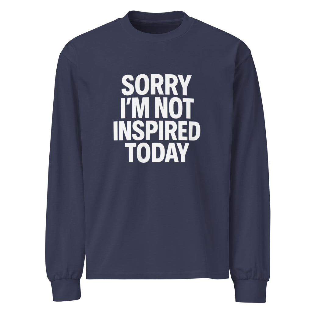 Sorry I’m Not Inspired Today - Sarcastic Long Sleeve Shirt in Shirt Midnight Blue - Front View | Sarcastic Long sleeve | PureSarcasm