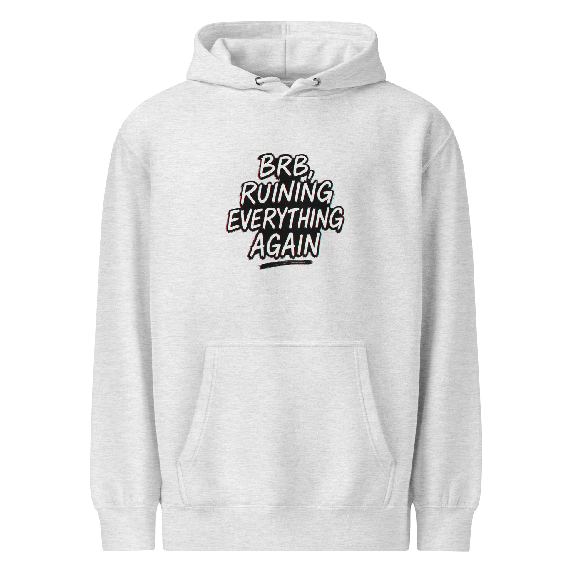 Brb, Ruining Everything Again - Sarcastic Hoodie | PureSarcasm in Hoodie Heather Grey - Front View | Sarcastic Hoodie | PureSarcasm