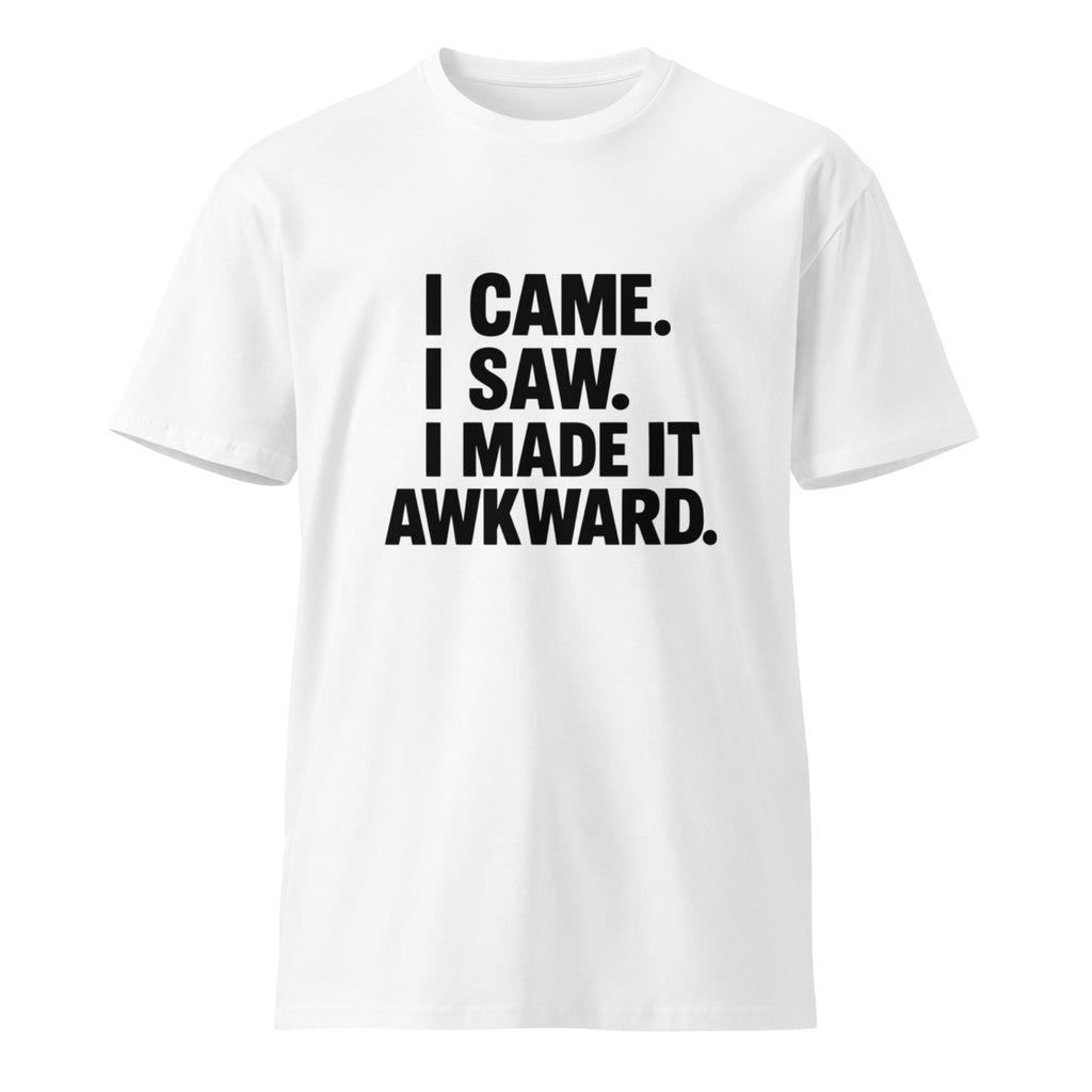 I Made It Awkward sarcastic t-shirt - t white, front view