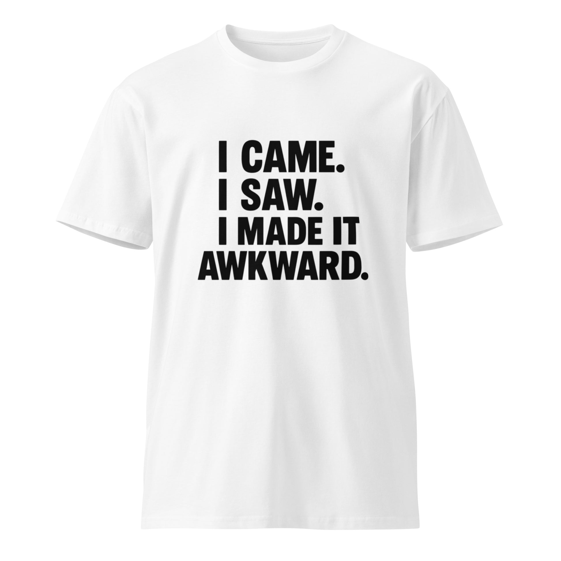 I Made It Awkward sarcastic t-shirt - t white, front view