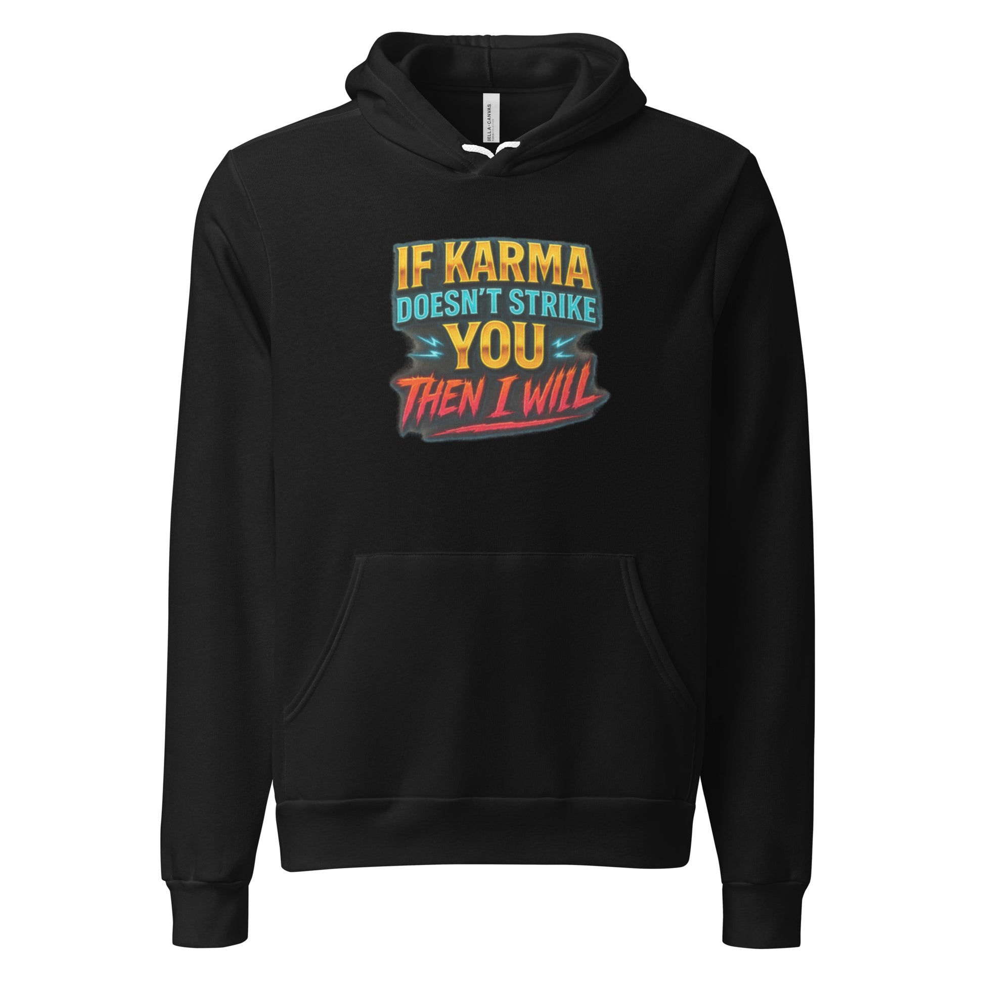 If karma doesn’t strike you, then I will. - Sarcastic Hoodies | PureSarcasm in Pullover Hoodie Black - Front View | Sarcastic Hoodies | PureSarcasm