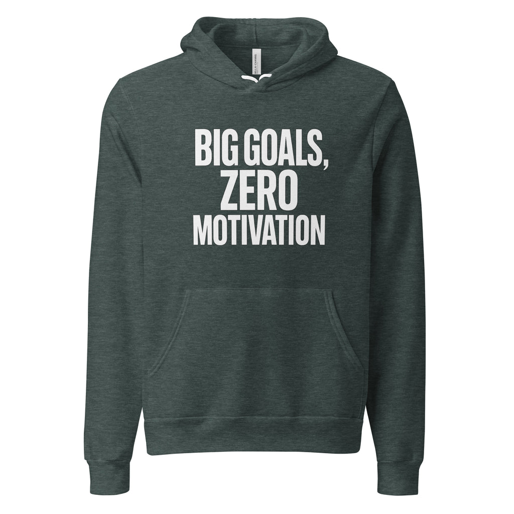 Big Goals, Zero Motivation sarcastic hoodie - heather forest, front view