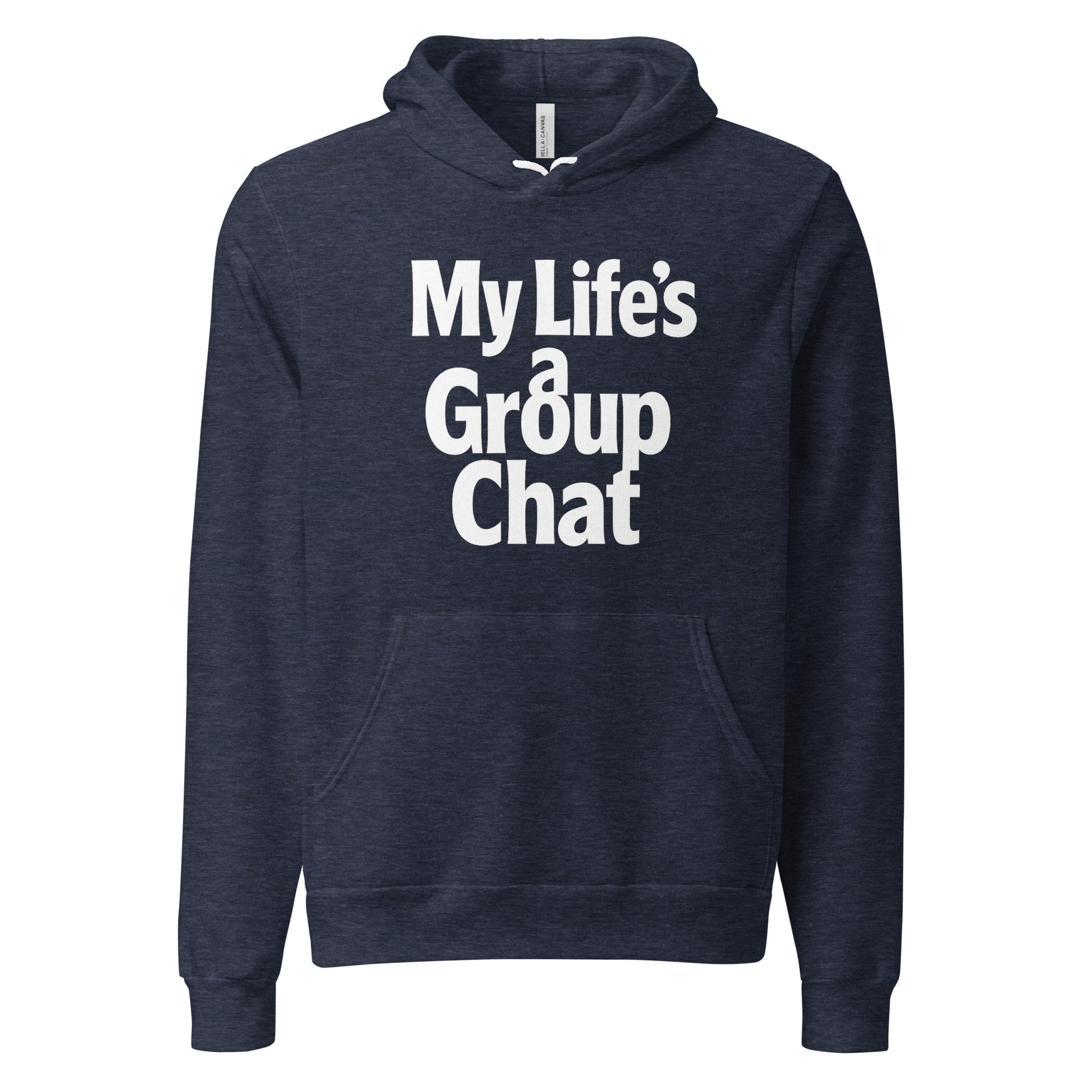 My Life’s a Group Chat sarcastic hoodie - heather navy, front view
