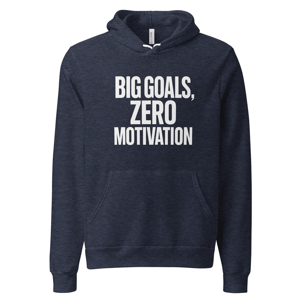 Big Goals, Zero Motivation sarcastic hoodie - heather navy, front view