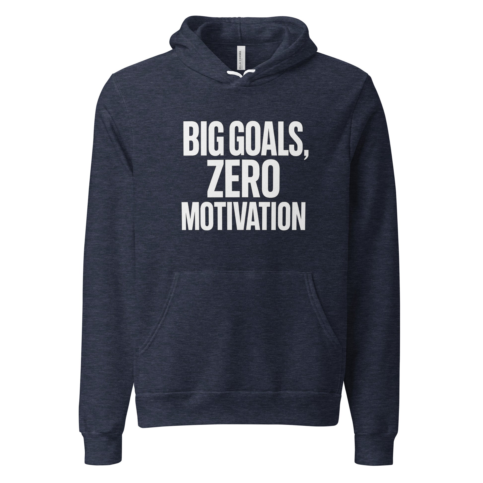 Big Goals, Zero Motivation sarcastic hoodie - heather navy, front view