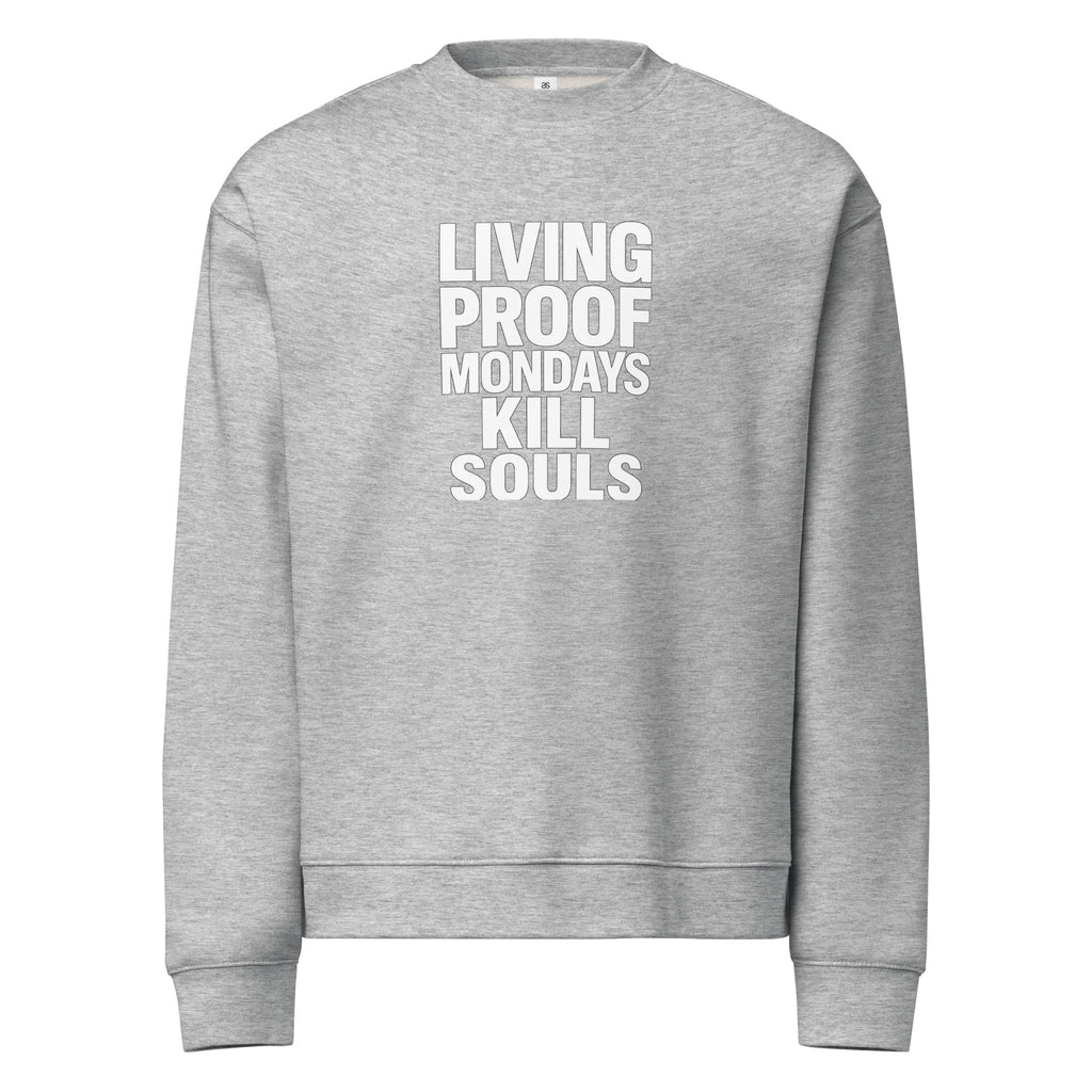 Living Proof Mondays Kill Souls sarcastic sweatshirt - athletic heather, front view
