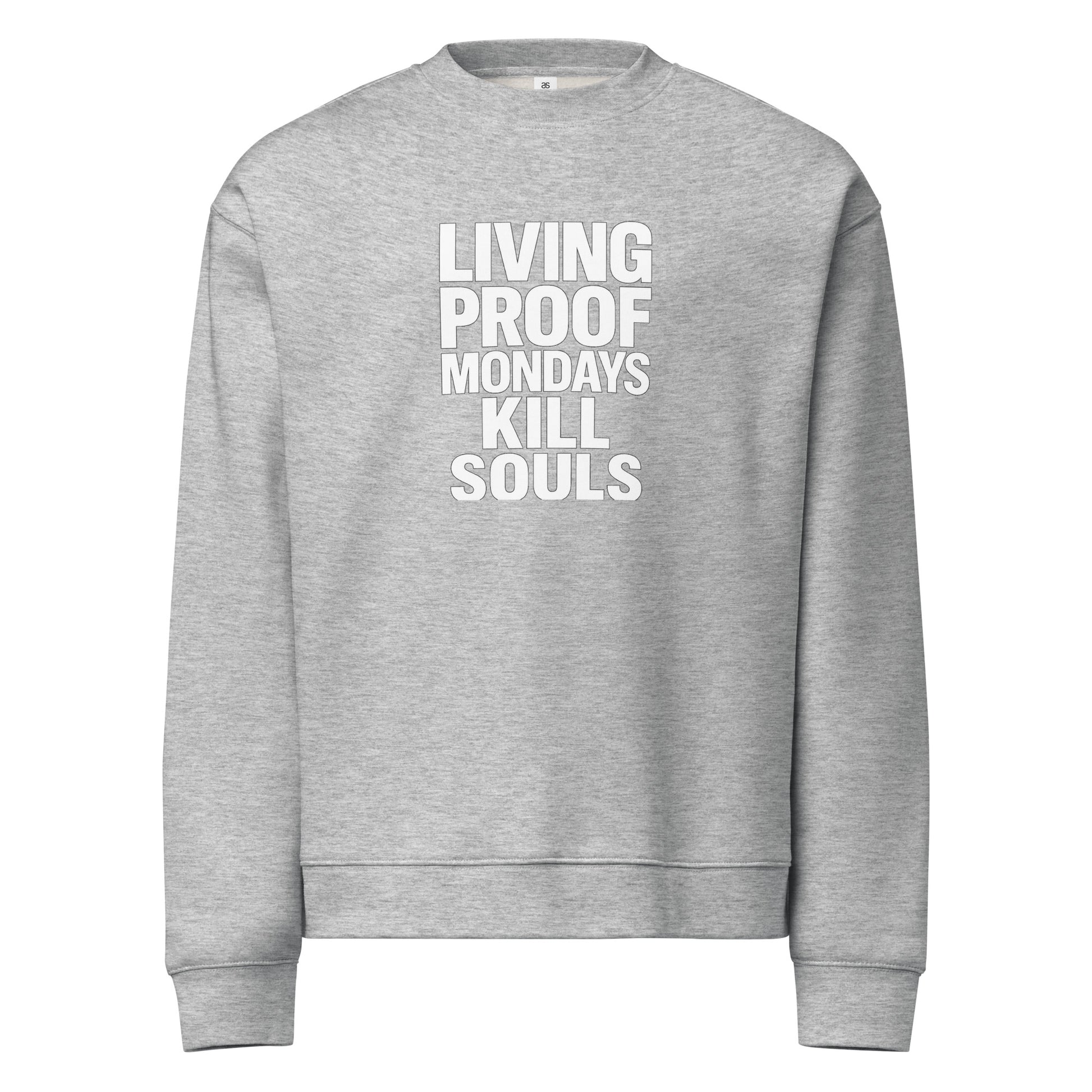 Living Proof Mondays Kill Souls sarcastic sweatshirt - athletic heather, front view