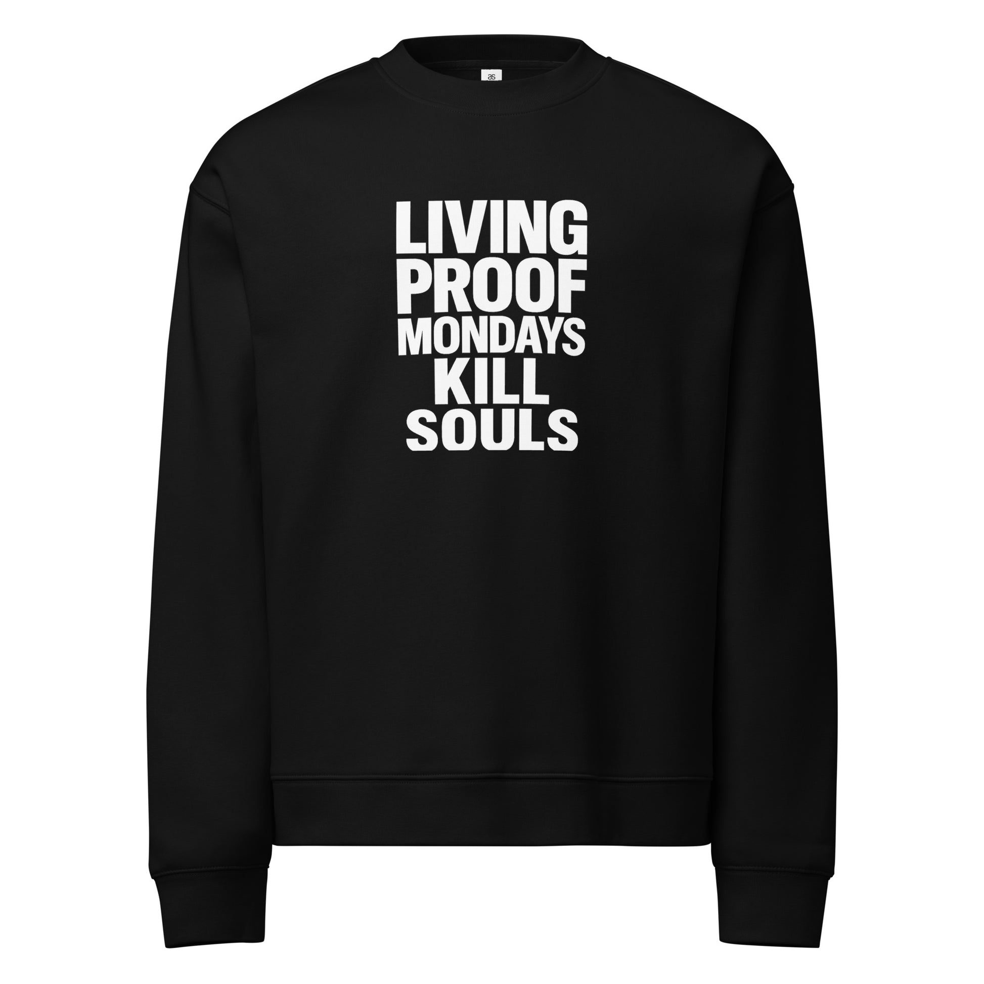 Living Proof Mondays Kill Souls sarcastic sweatshirt - neck black, front view
