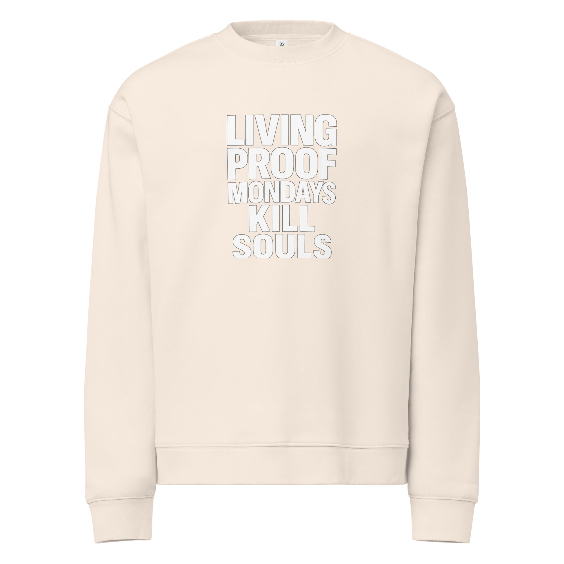Living Proof Mondays Kill Souls sarcastic sweatshirt - neck bone, front view