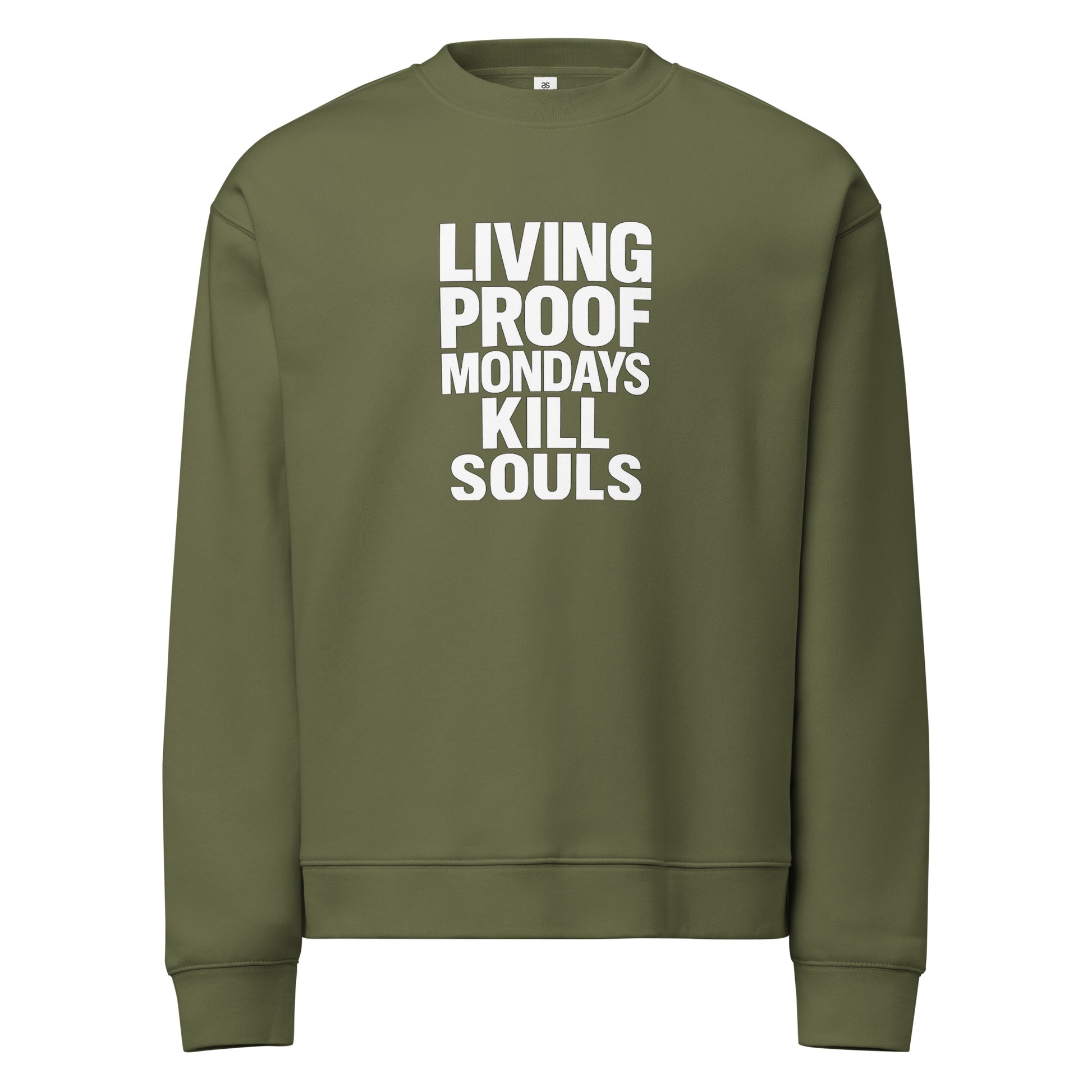 Living Proof Mondays Kill Souls sarcastic sweatshirt - neck cypress, front view