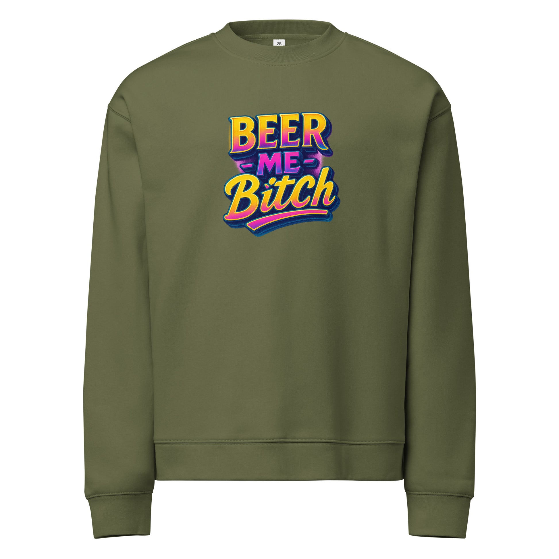 Beer Me, B*tch - Sarcastic Sweatshirt | PureSarcasm in Neck Sweatshirt Cypress - Front View | Sarcastic Sweatshirts | PureSarcasm