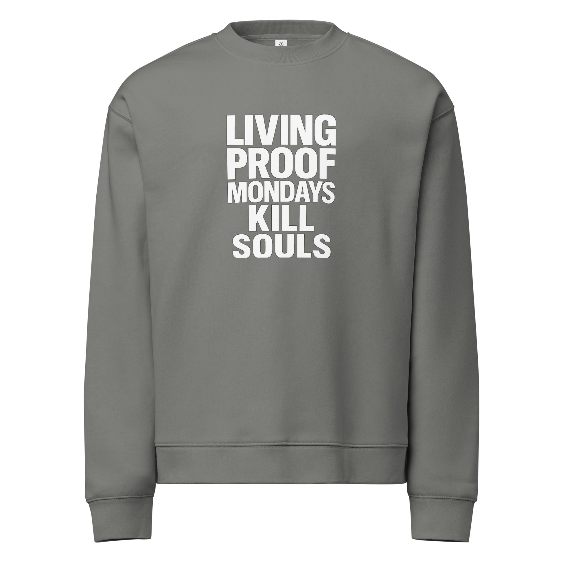 Living Proof Mondays Kill Souls sarcastic sweatshirt - neck shadow, front view
