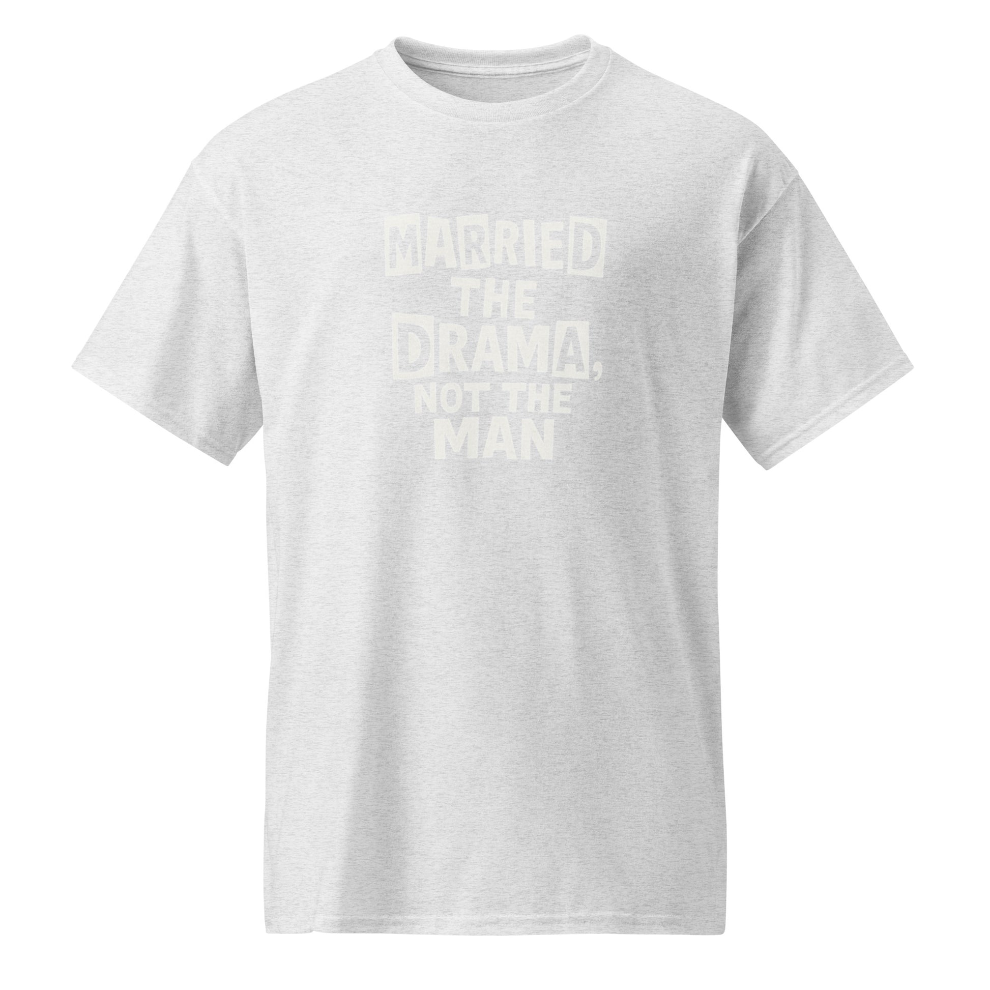 Married the Drama, Not the Man sarcastic t-shirt - sports ash, front view